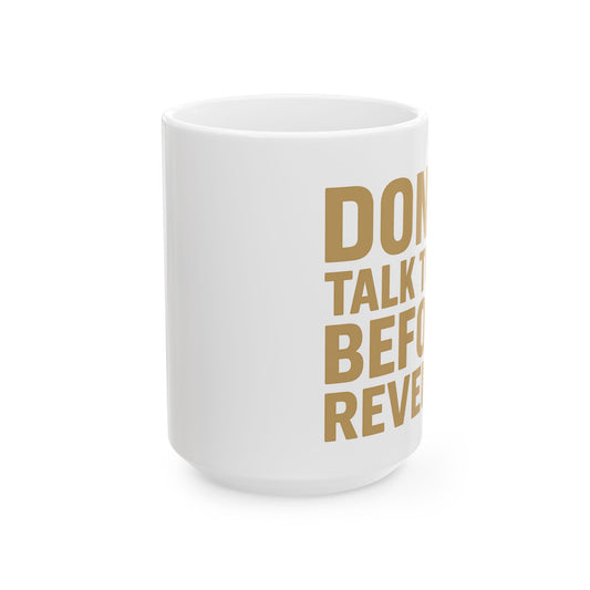 Ceramic Mug — "Don't Talk To Me Before Coffee" Bold Gold Text Coffee Mug (11oz & 15oz)