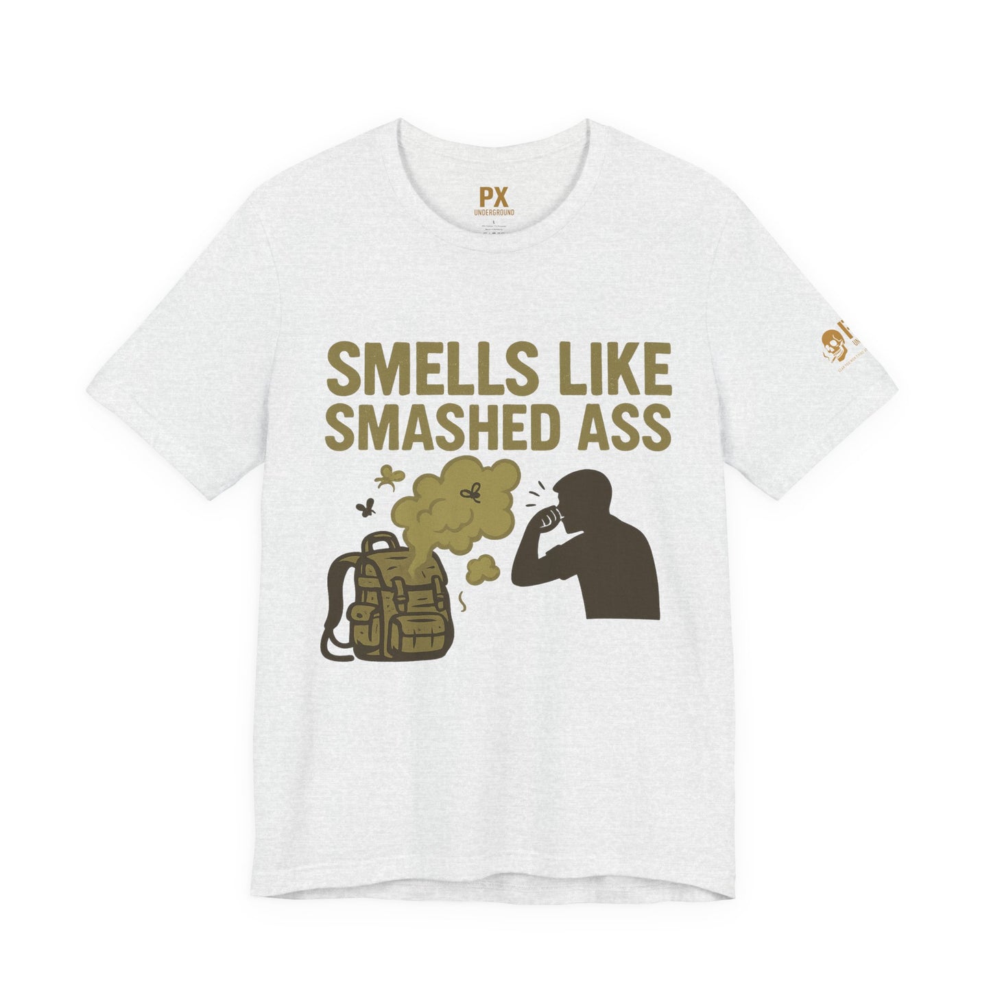"Smells Like Smashed Ass" – PX Underground Exclusive