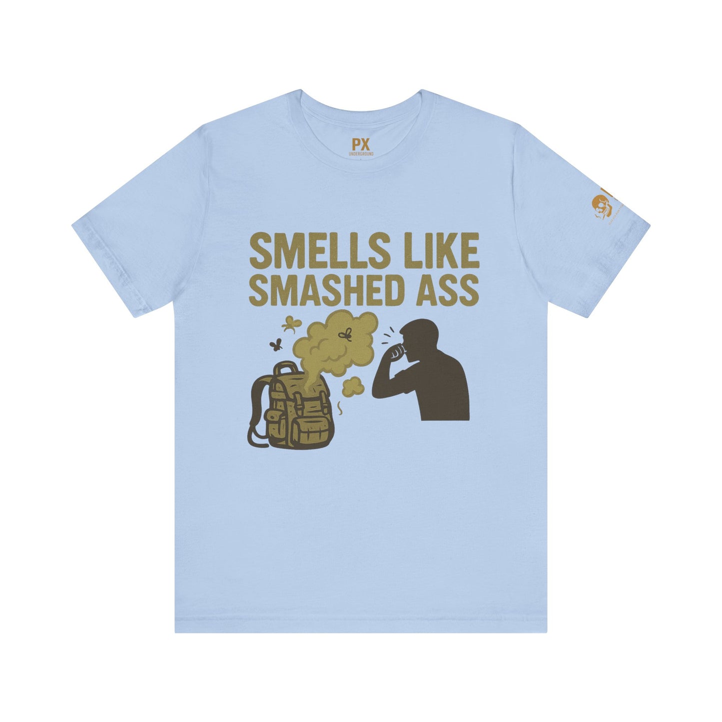 "Smells Like Smashed Ass" – PX Underground Exclusive