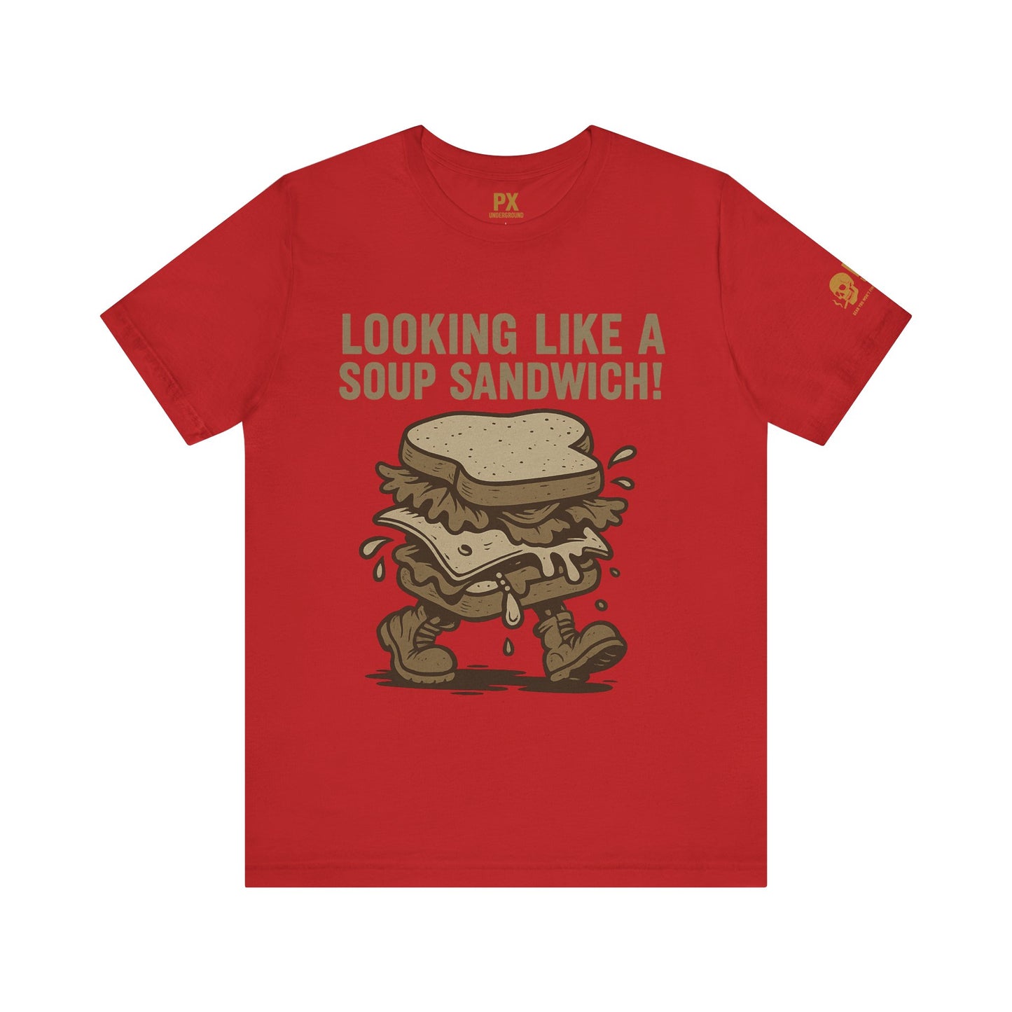 "Looking Like a Soup Sandwich!" – PX Underground Exclusive