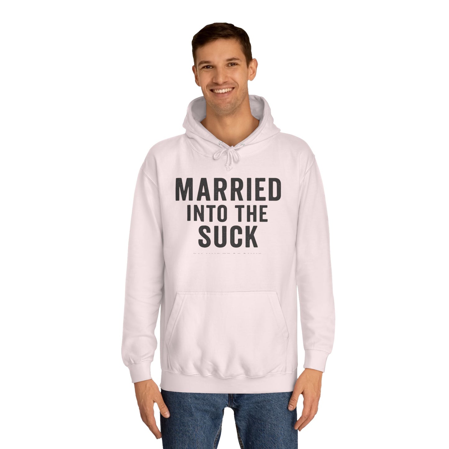 Married Into the Suck Hoodie – PX Spouse Edition