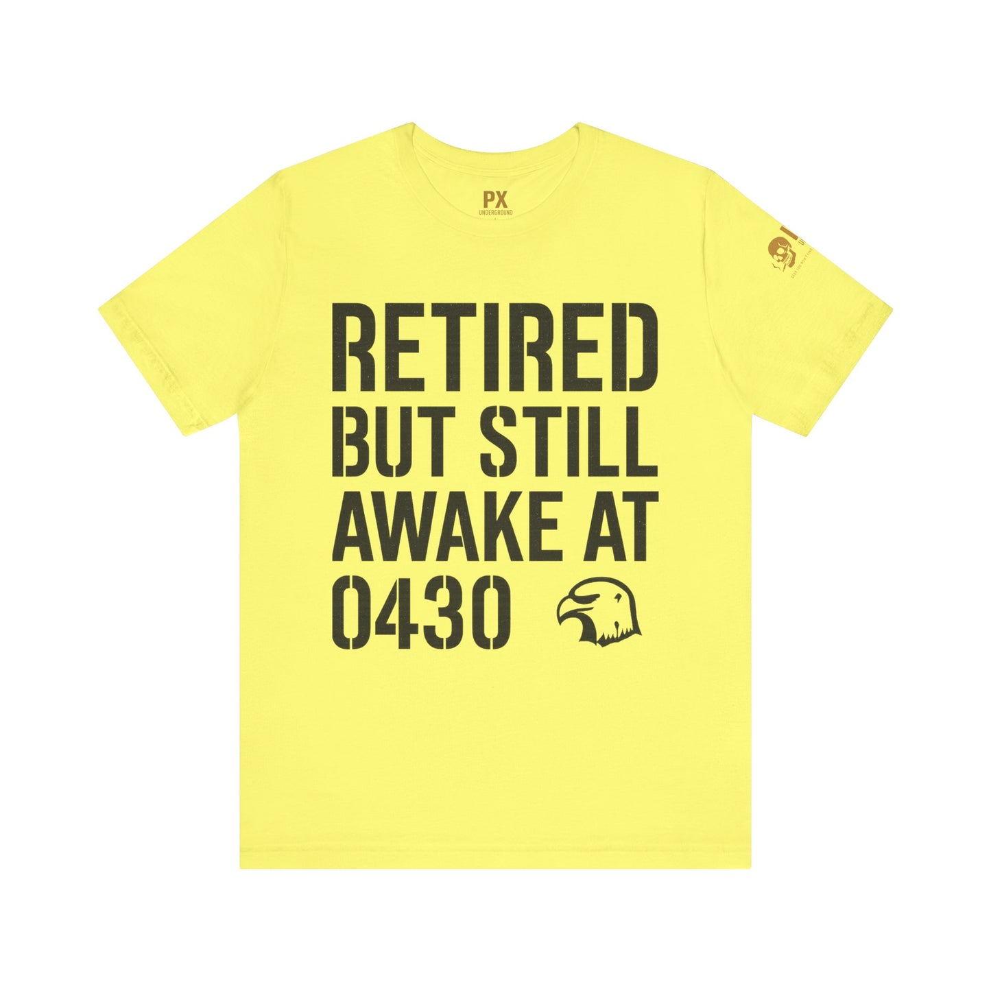 Retired But Still Awake at 0430 Tee