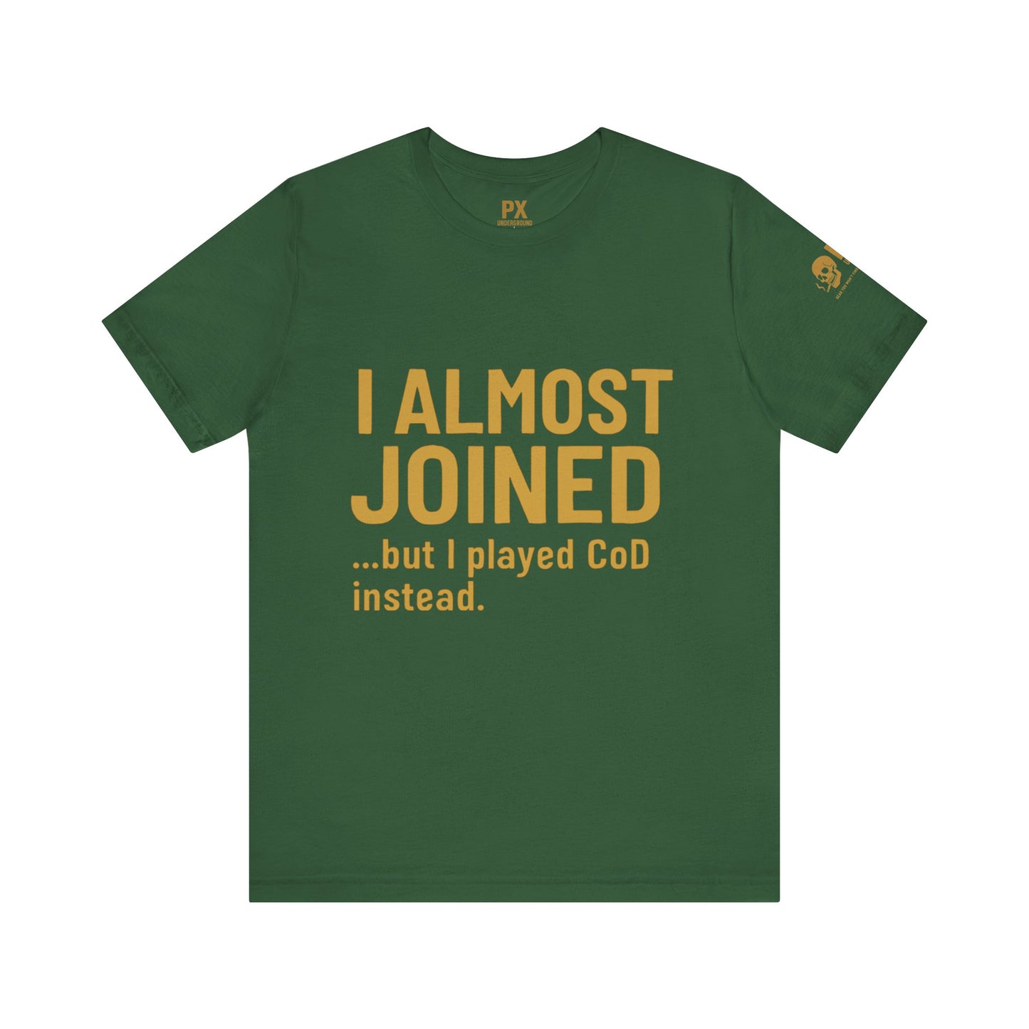 I Almost Joined Tee – PX Underground