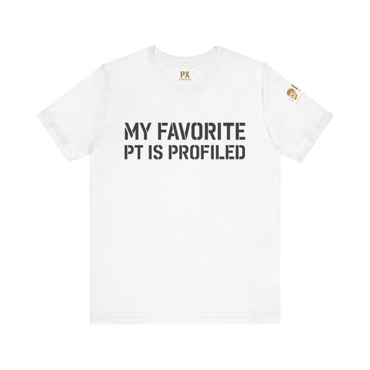 My Favorite PT Is Profiled Tee – PX Underground