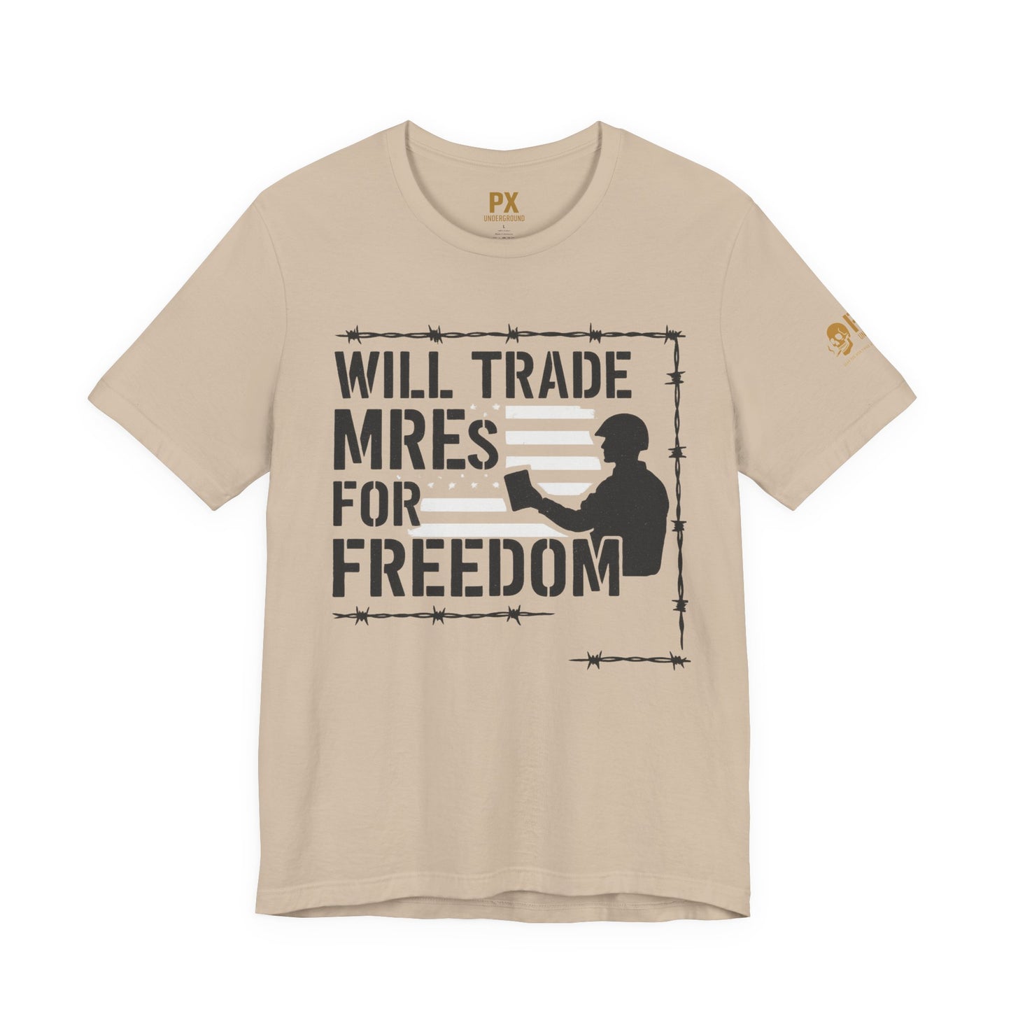 "Will Trade MREs for Freedom"