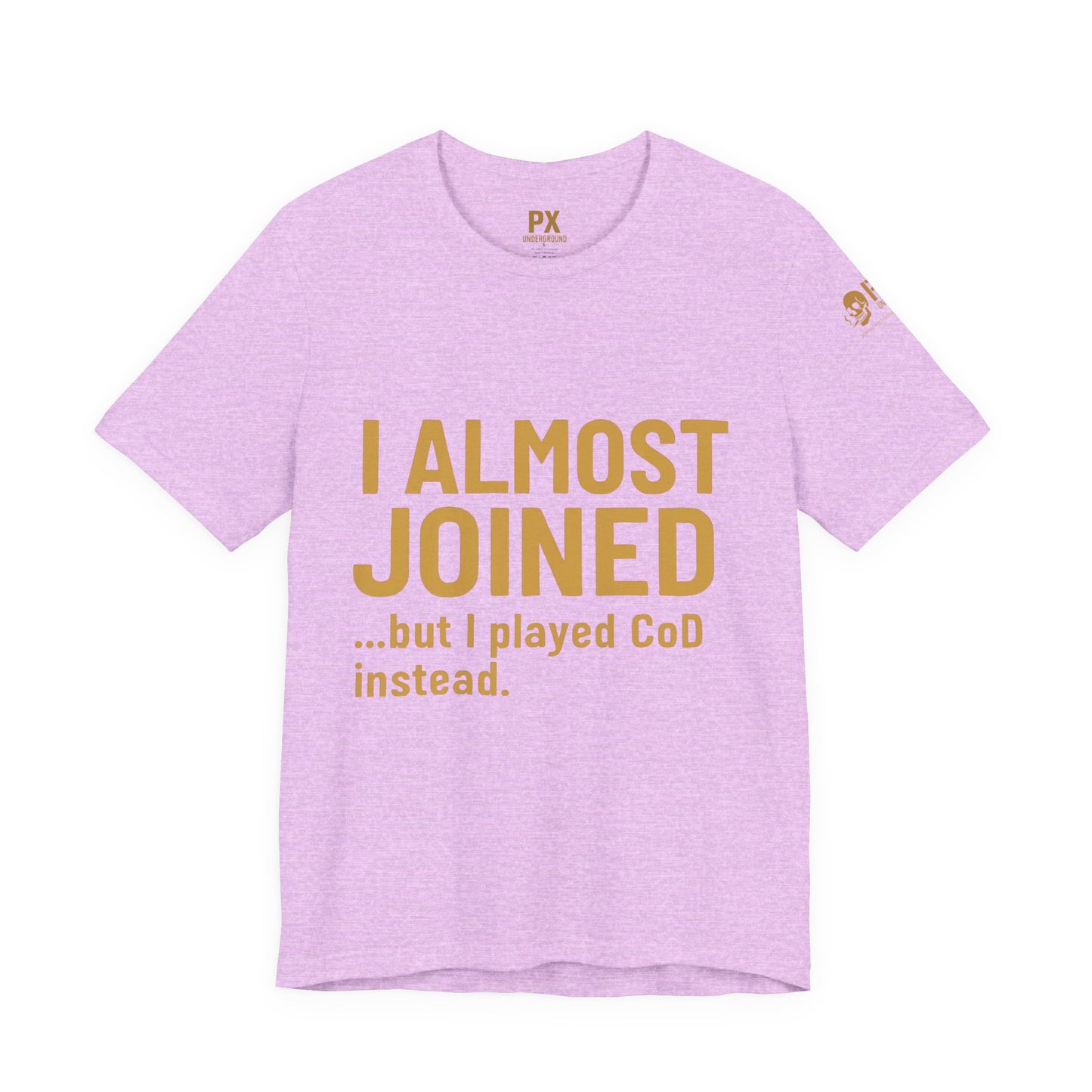 I Almost Joined Tee – PX Underground