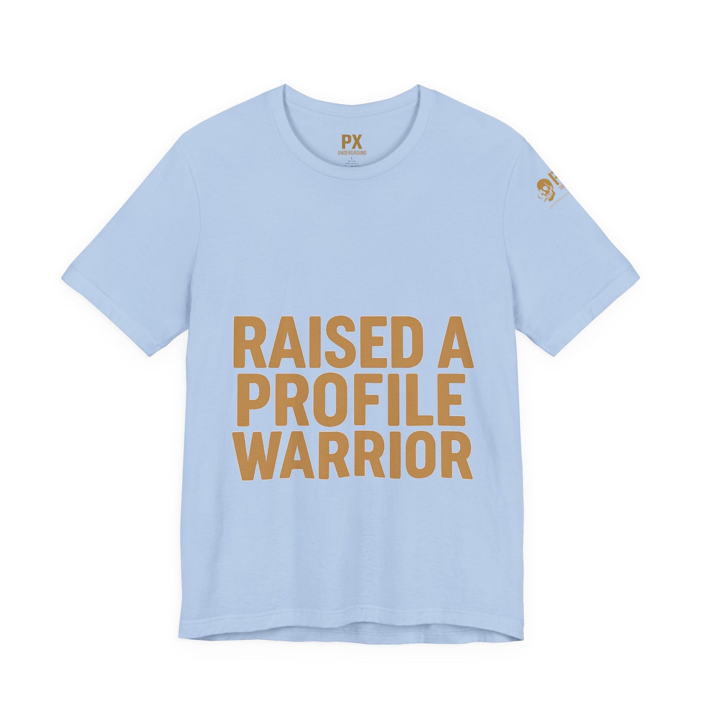 Raised a Profile Warrior – PX Underground Tee
