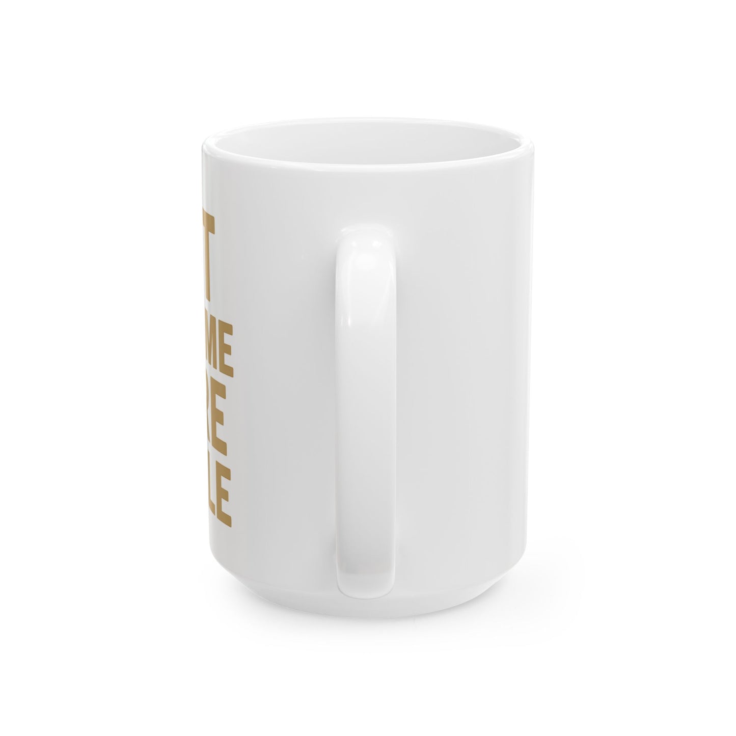 Ceramic Mug — "Don't Talk To Me Before Coffee" Bold Gold Text Coffee Mug (11oz & 15oz)
