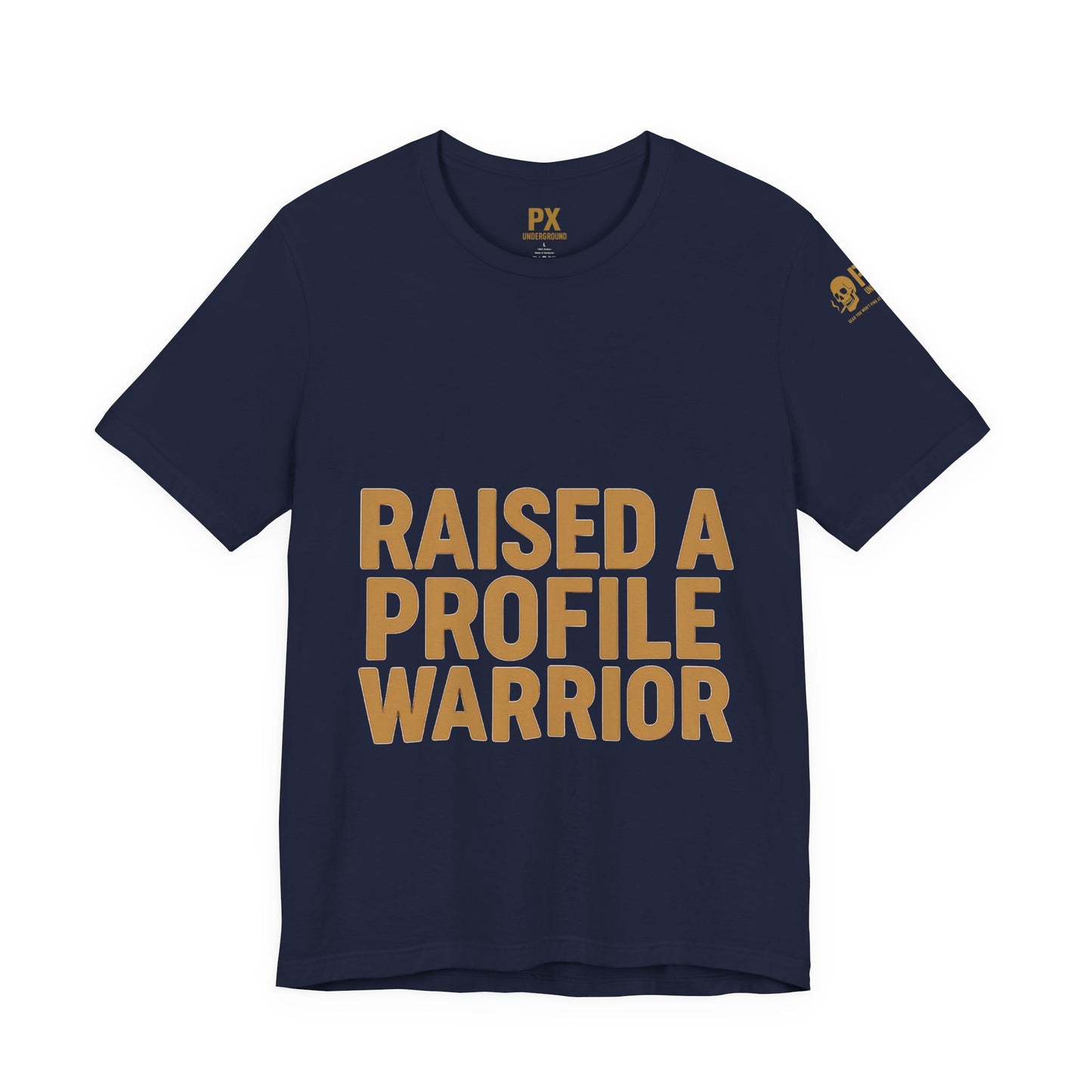 Raised a Profile Warrior – PX Underground Tee