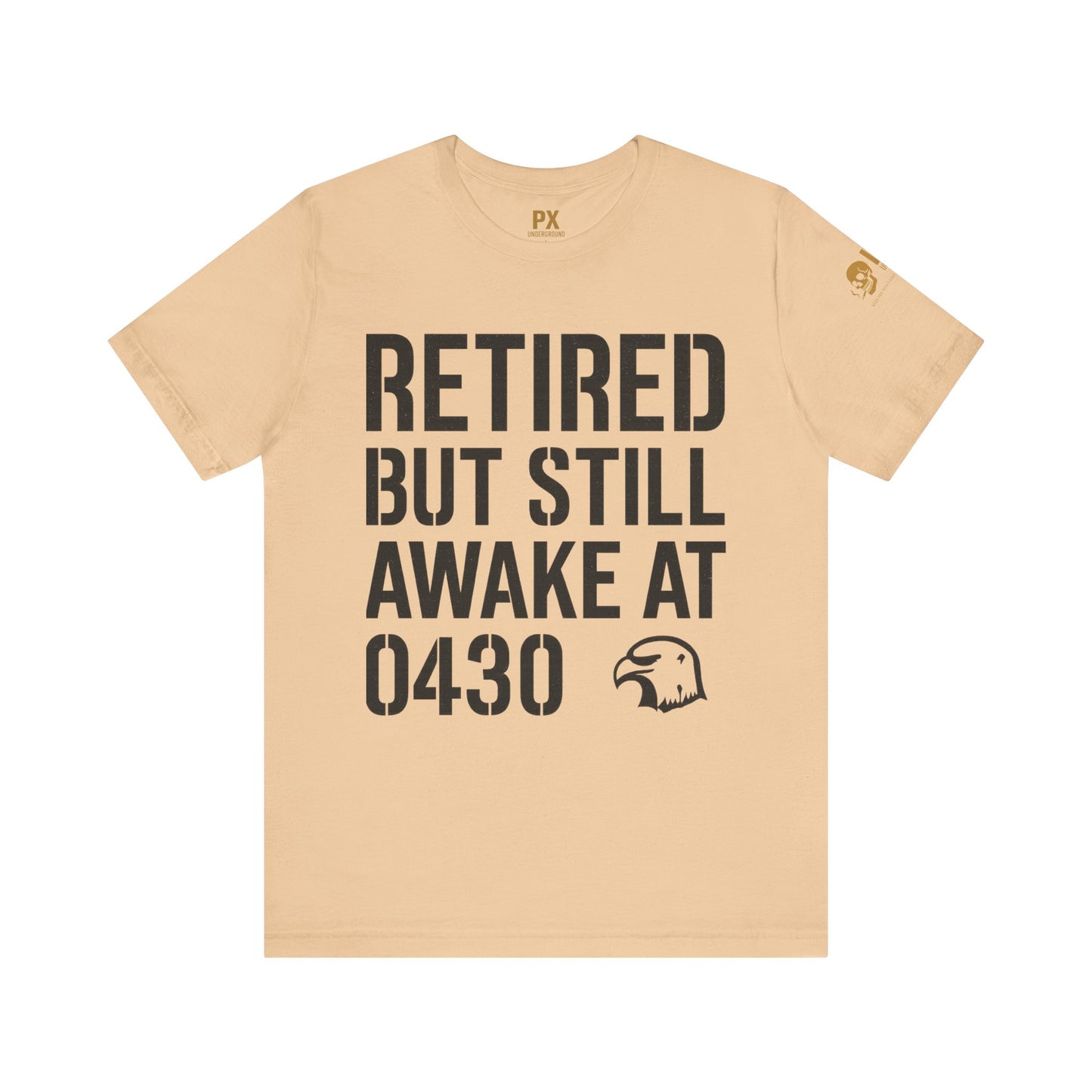 Retired But Still Awake at 0430 Tee