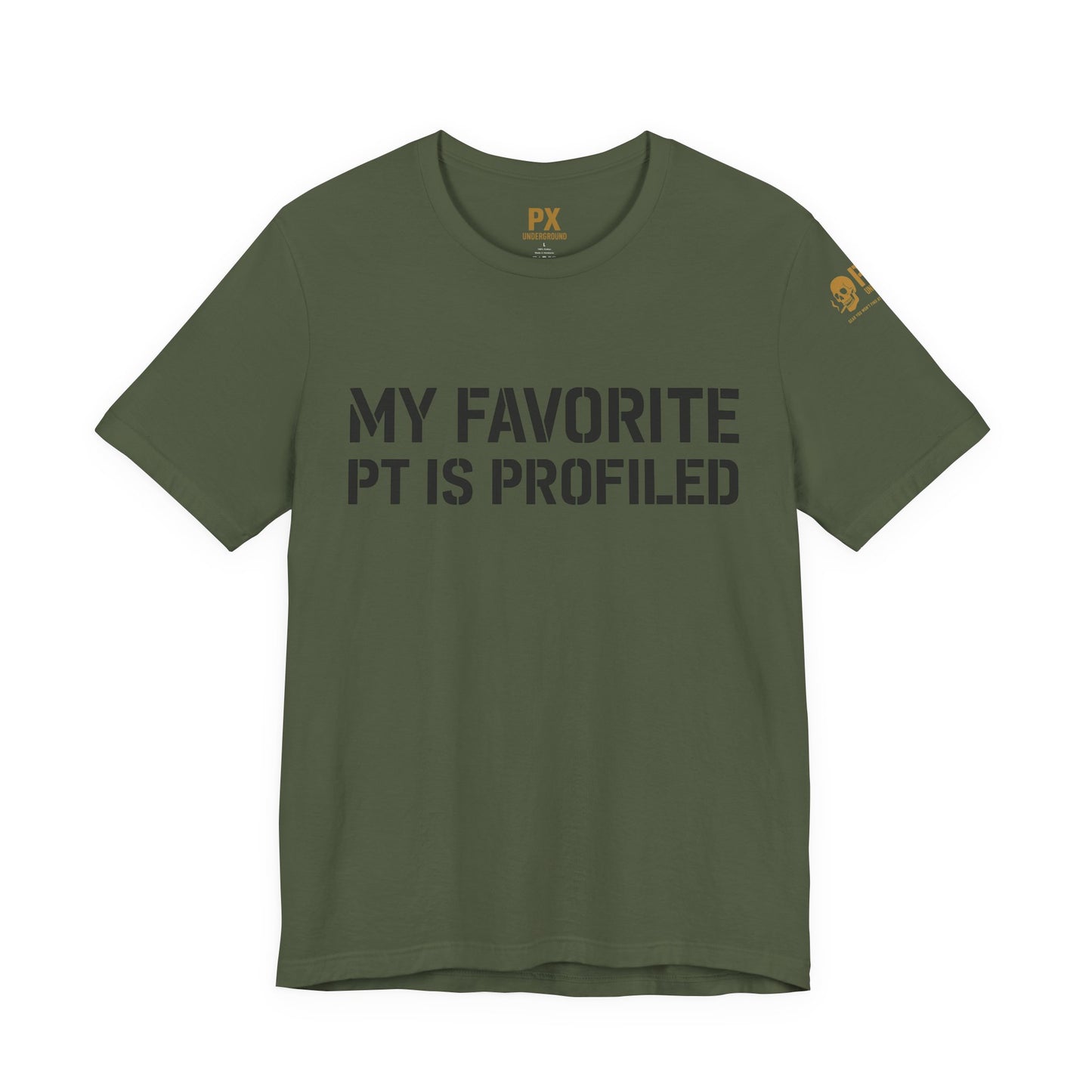 My Favorite PT Is Profiled Tee – PX Underground