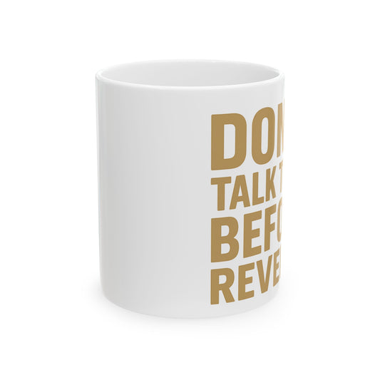 Ceramic Mug — "Don't Talk To Me Before Coffee" Bold Gold Text Coffee Mug (11oz & 15oz)