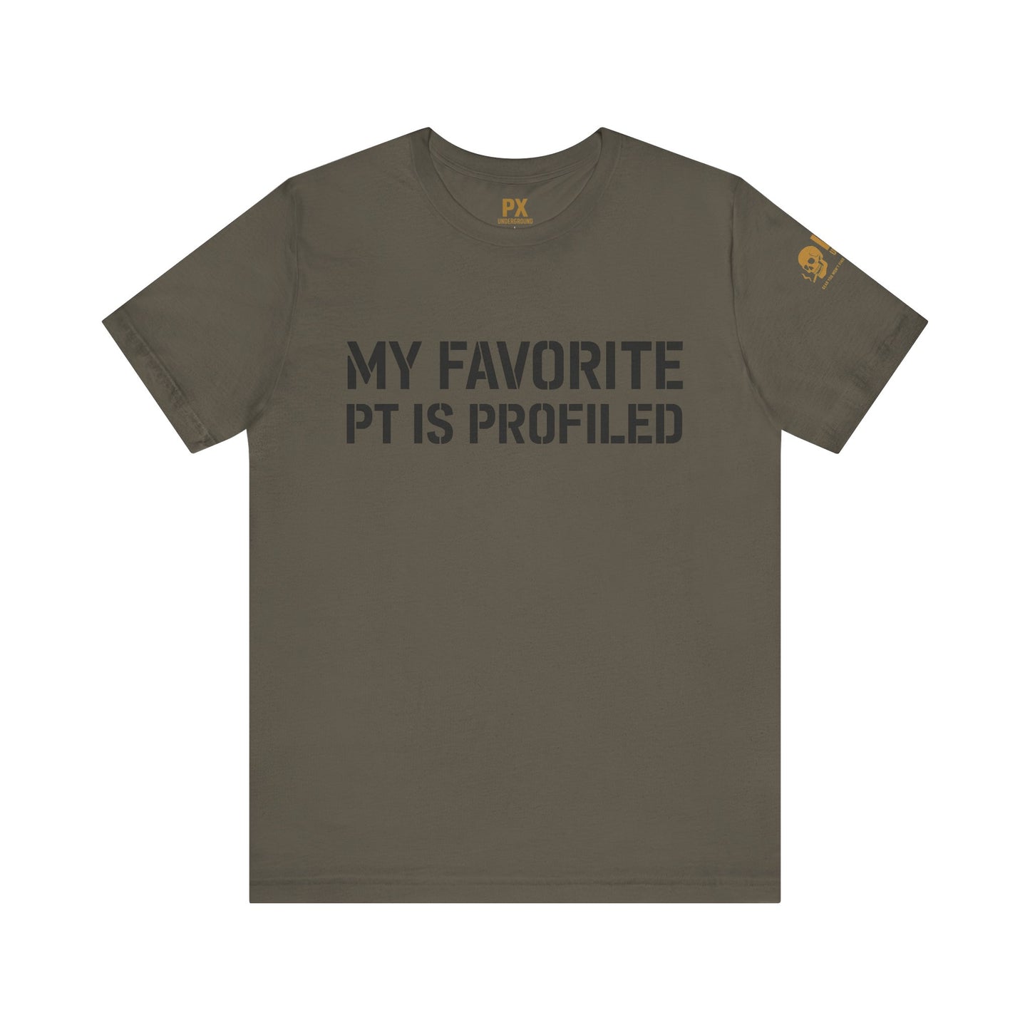 My Favorite PT Is Profiled Tee – PX Underground