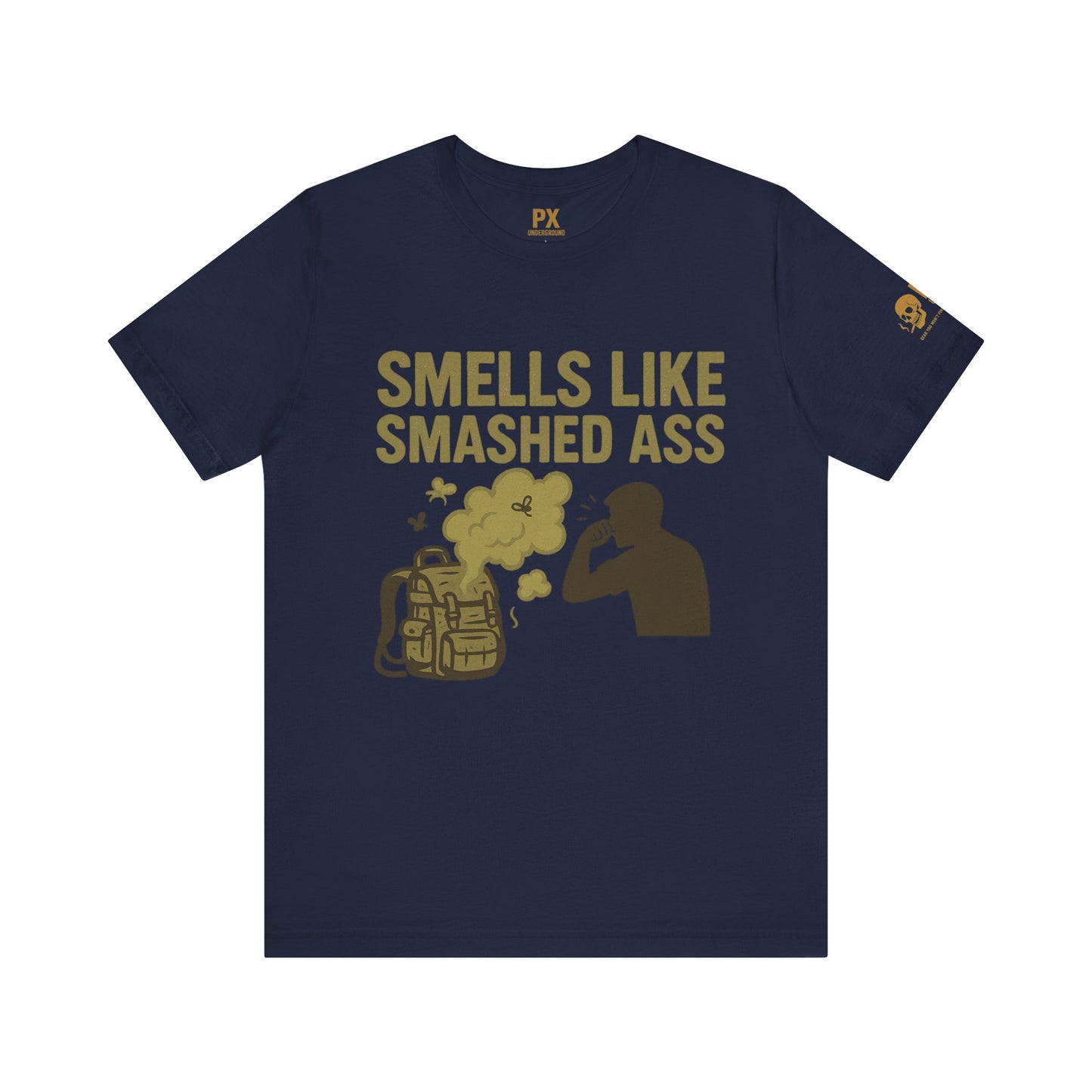 "Smells Like Smashed Ass" – PX Underground Exclusive