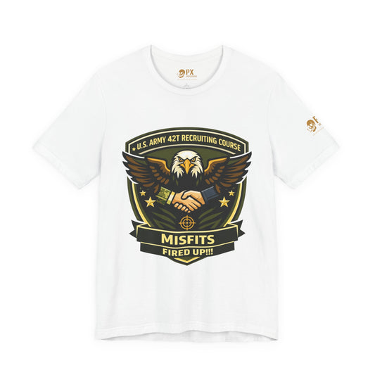 Misfits Fired Up! Eagle Shield T‑Shirt — U.S. Army 42T Recruiting Course