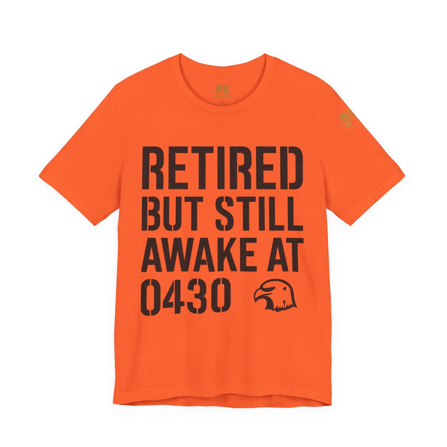 Retired But Still Awake at 0430 Tee