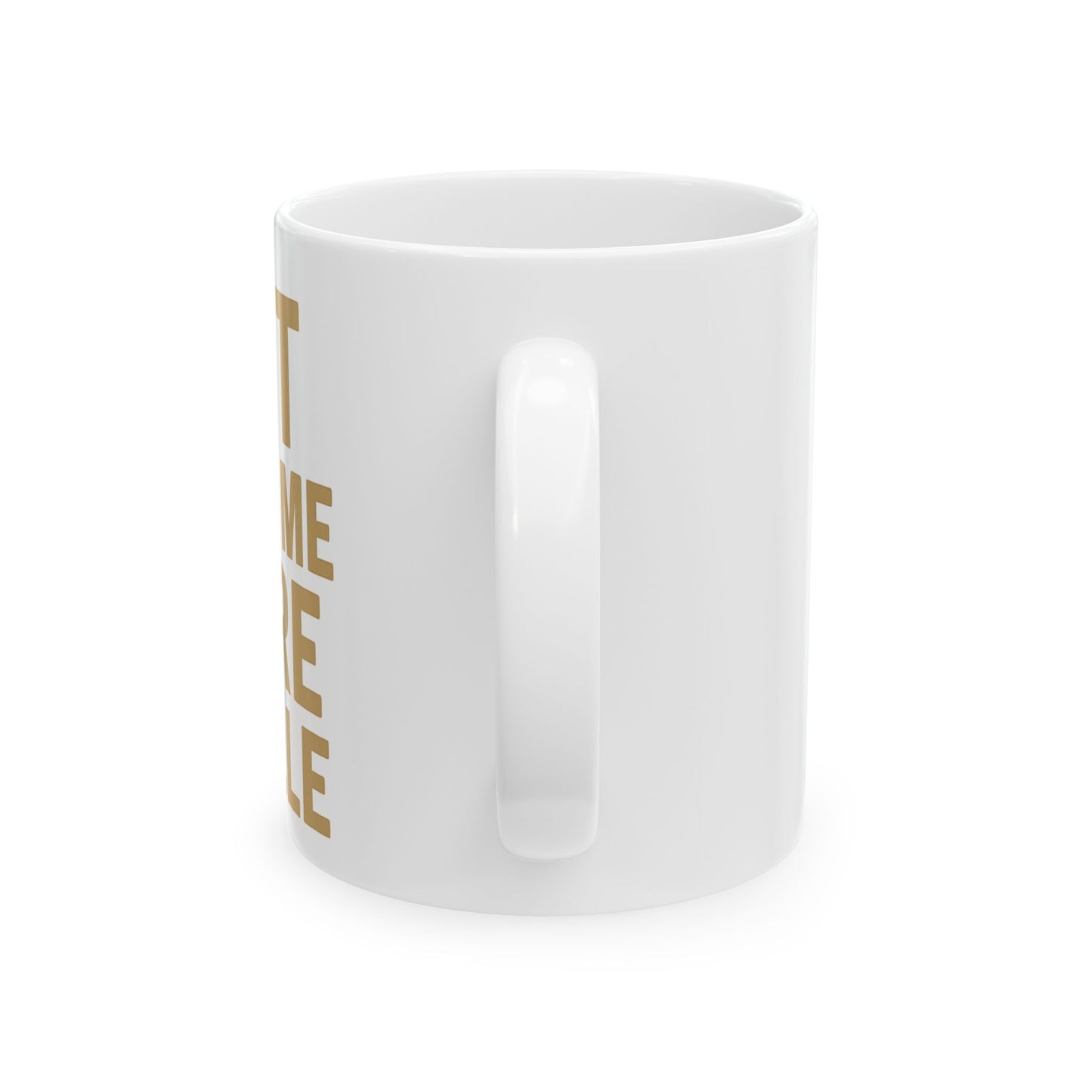 Ceramic Mug — "Don't Talk To Me Before Coffee" Bold Gold Text Coffee Mug (11oz & 15oz)