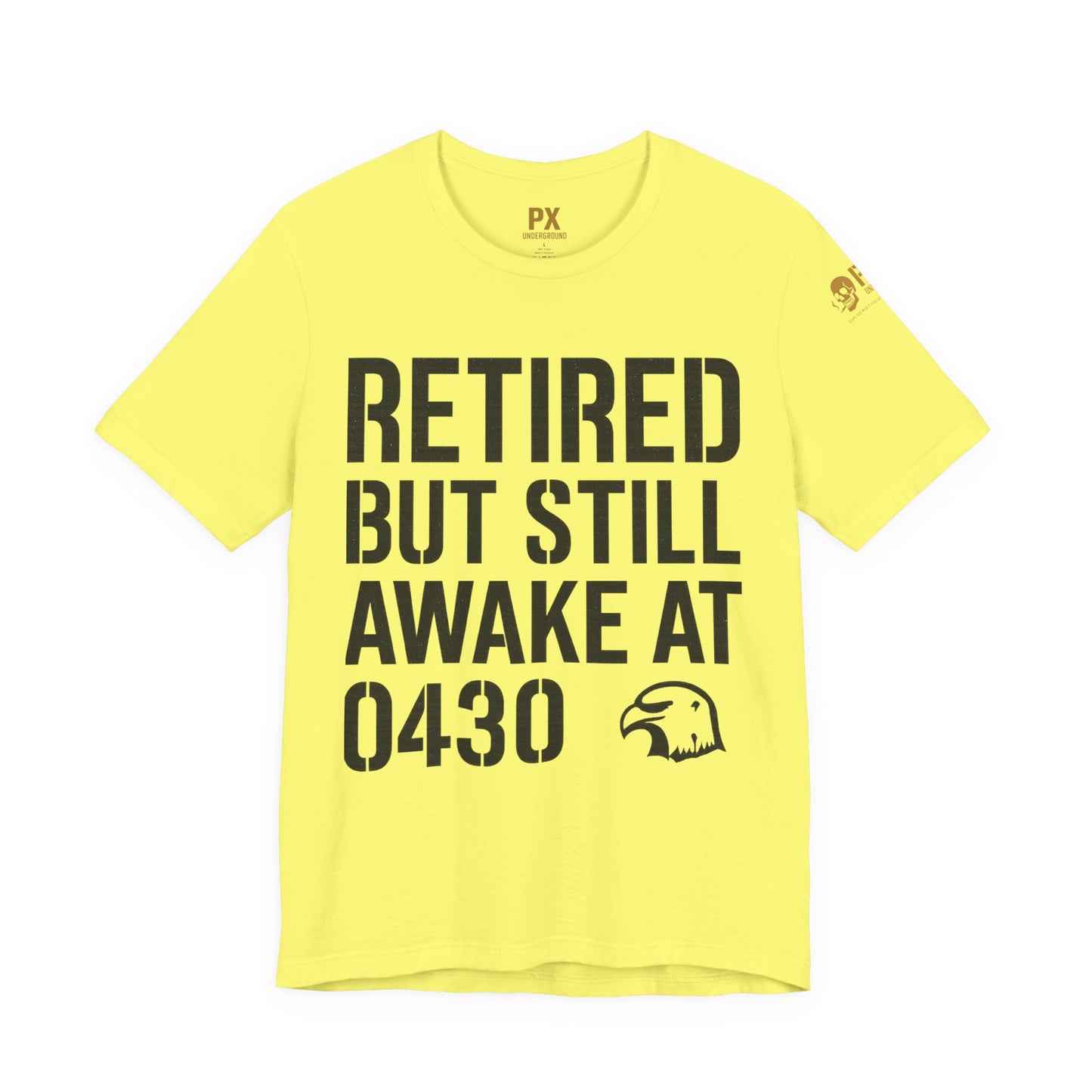 Retired But Still Awake at 0430 Tee