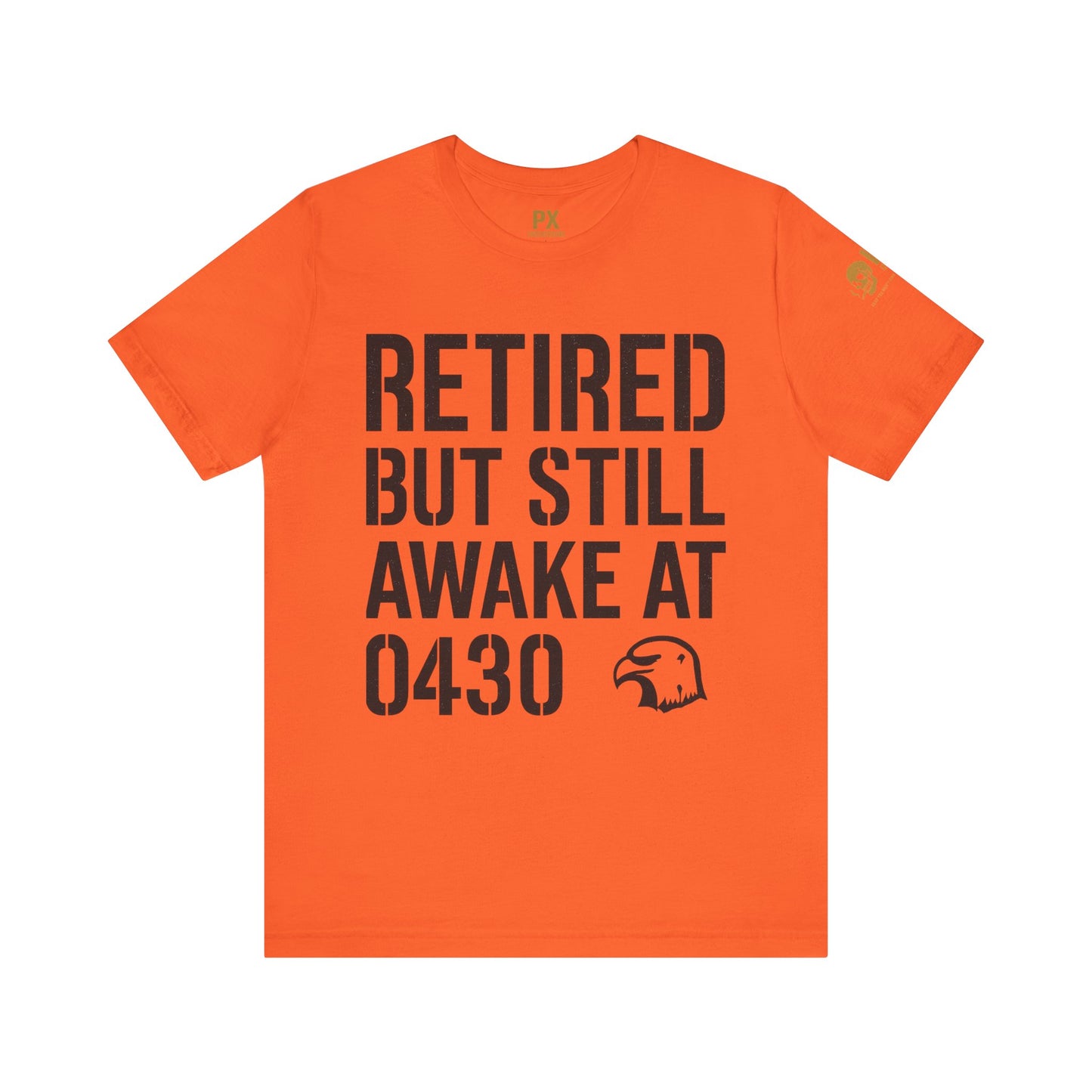 Retired But Still Awake at 0430 Tee