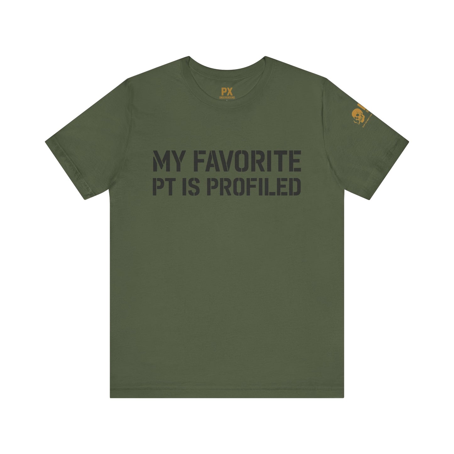 My Favorite PT Is Profiled Tee – PX Underground