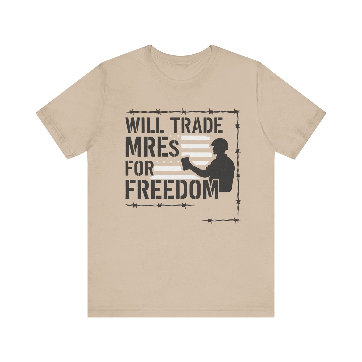 "Will Trade MREs for Freedom"