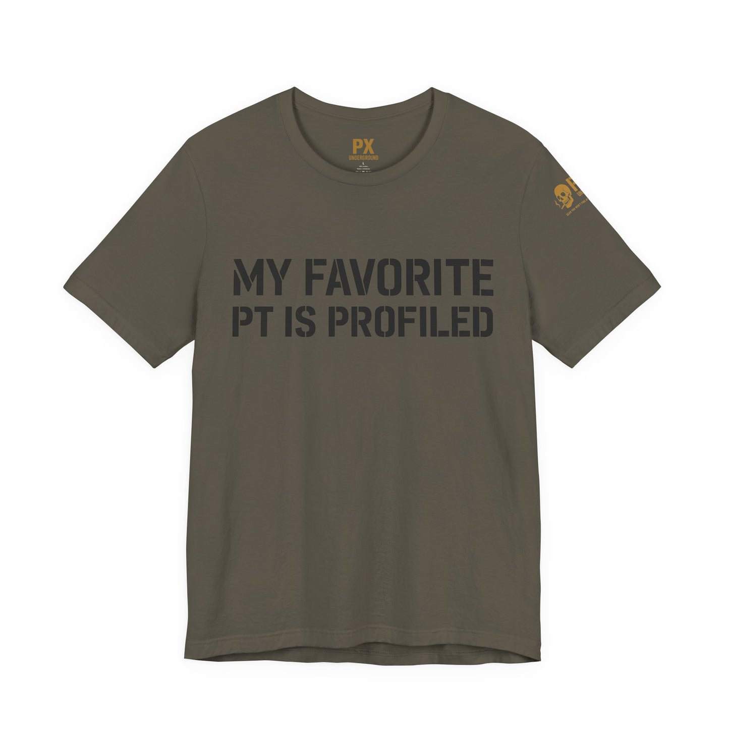 My Favorite PT Is Profiled Tee – PX Underground