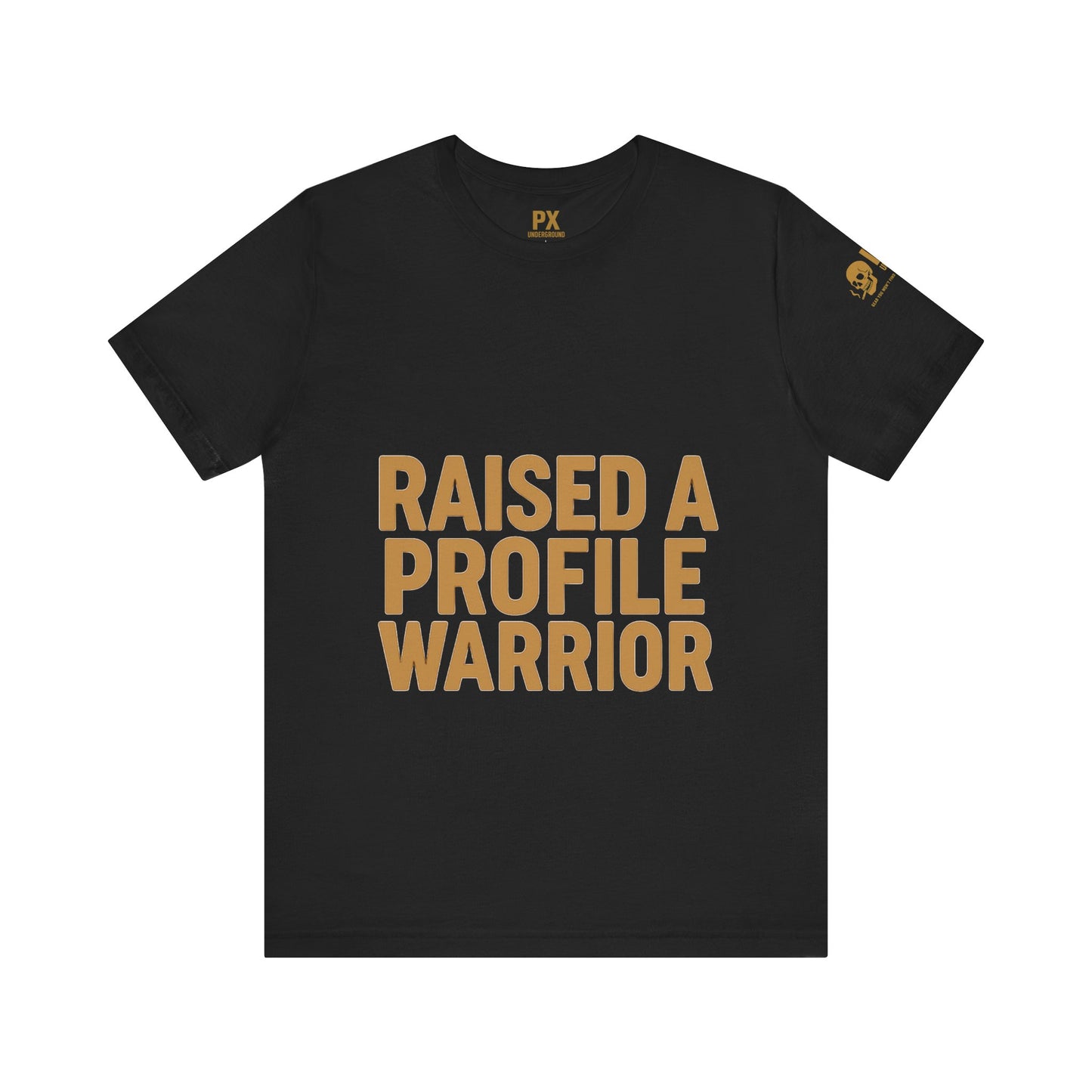 Raised a Profile Warrior – PX Underground Tee