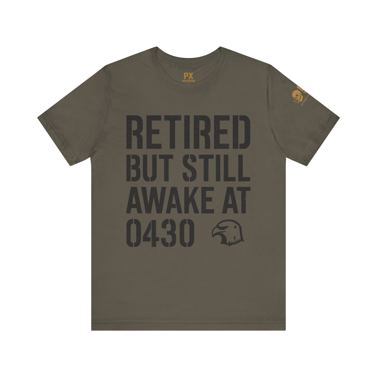 Retired But Still Awake at 0430 Tee