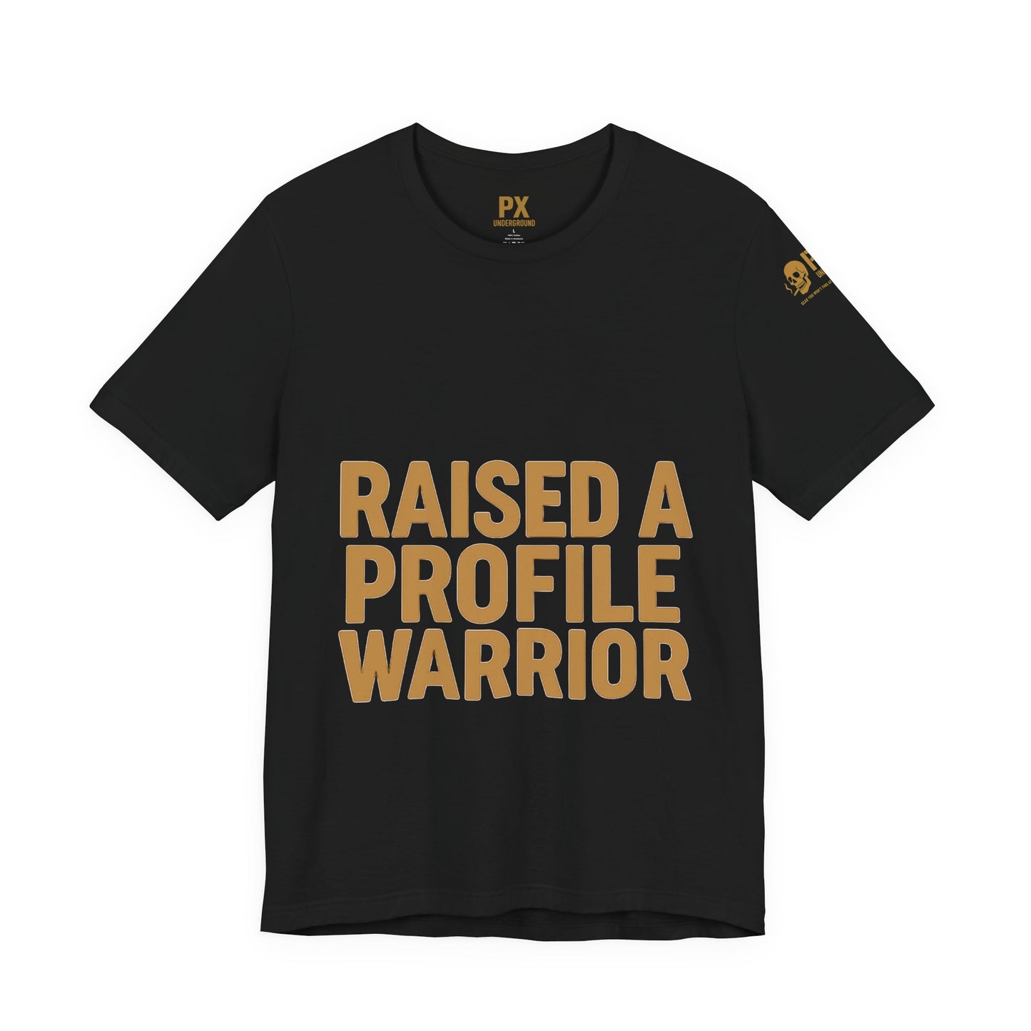 Raised a Profile Warrior – PX Underground Tee