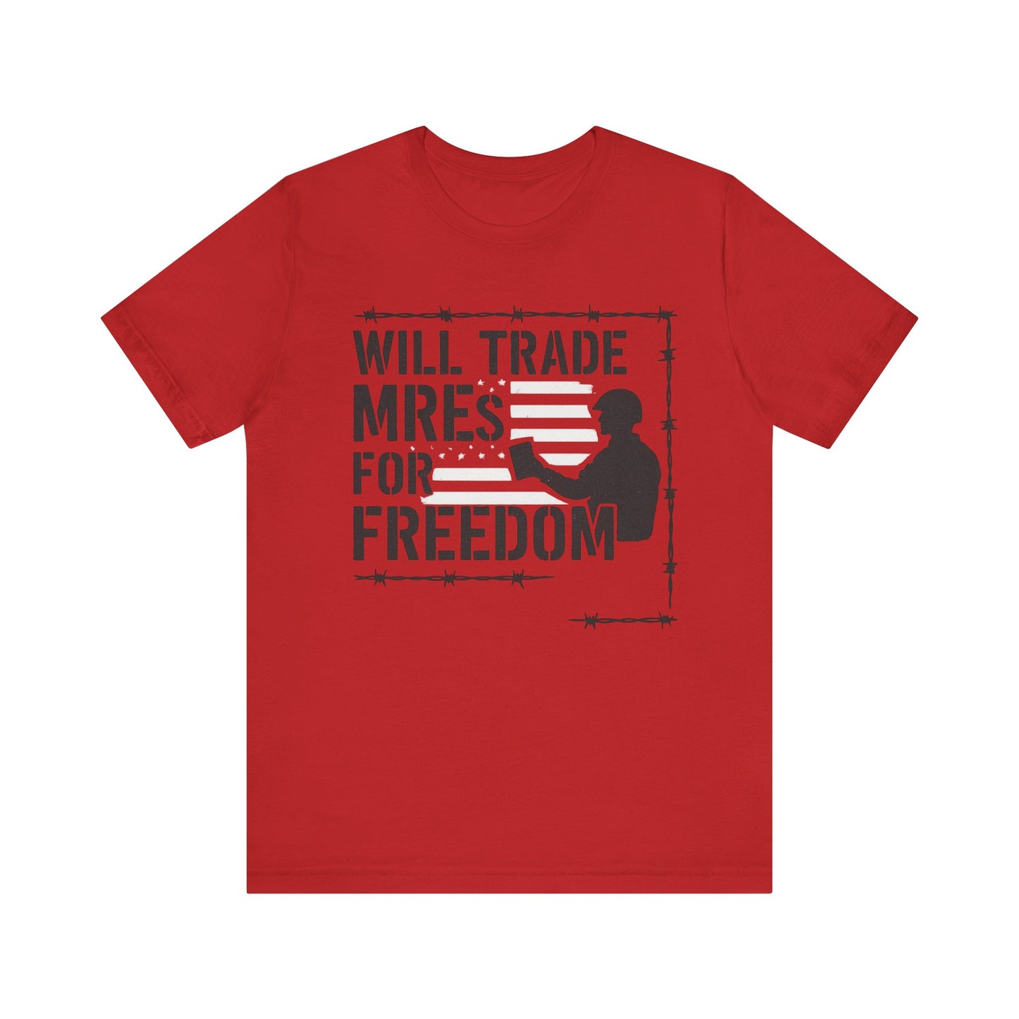 "Will Trade MREs for Freedom"
