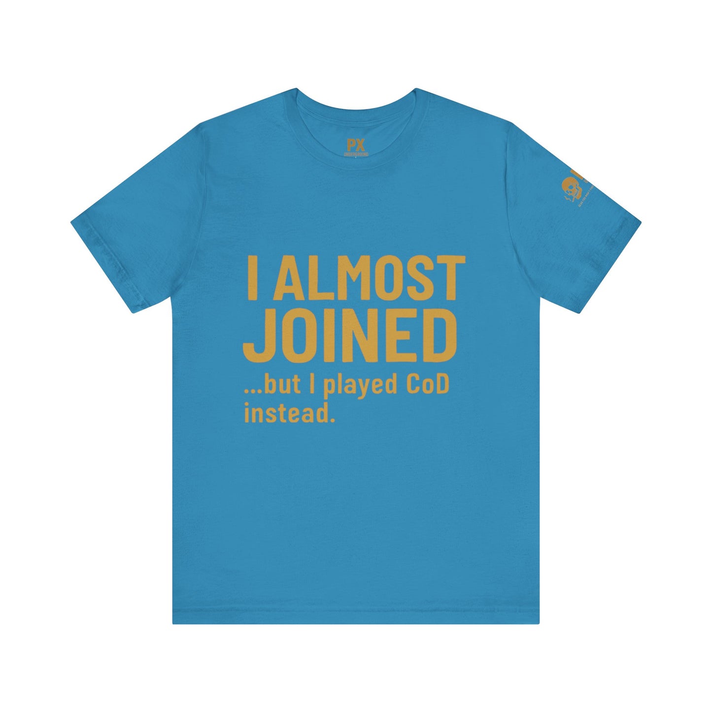 I Almost Joined Tee – PX Underground