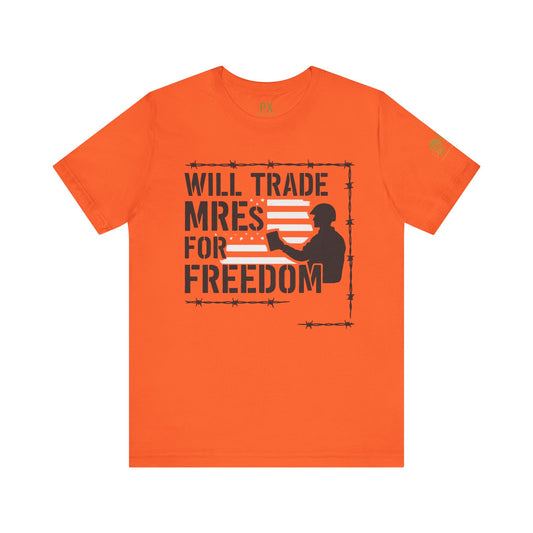 "Will Trade MREs for Freedom"