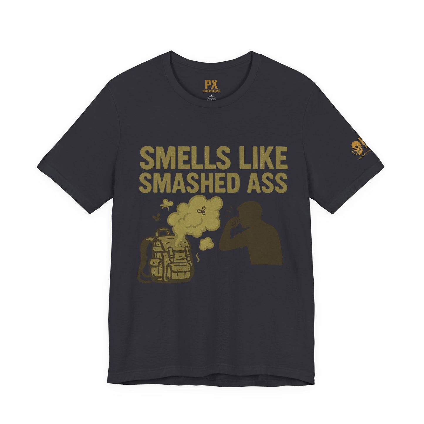 "Smells Like Smashed Ass" – PX Underground Exclusive