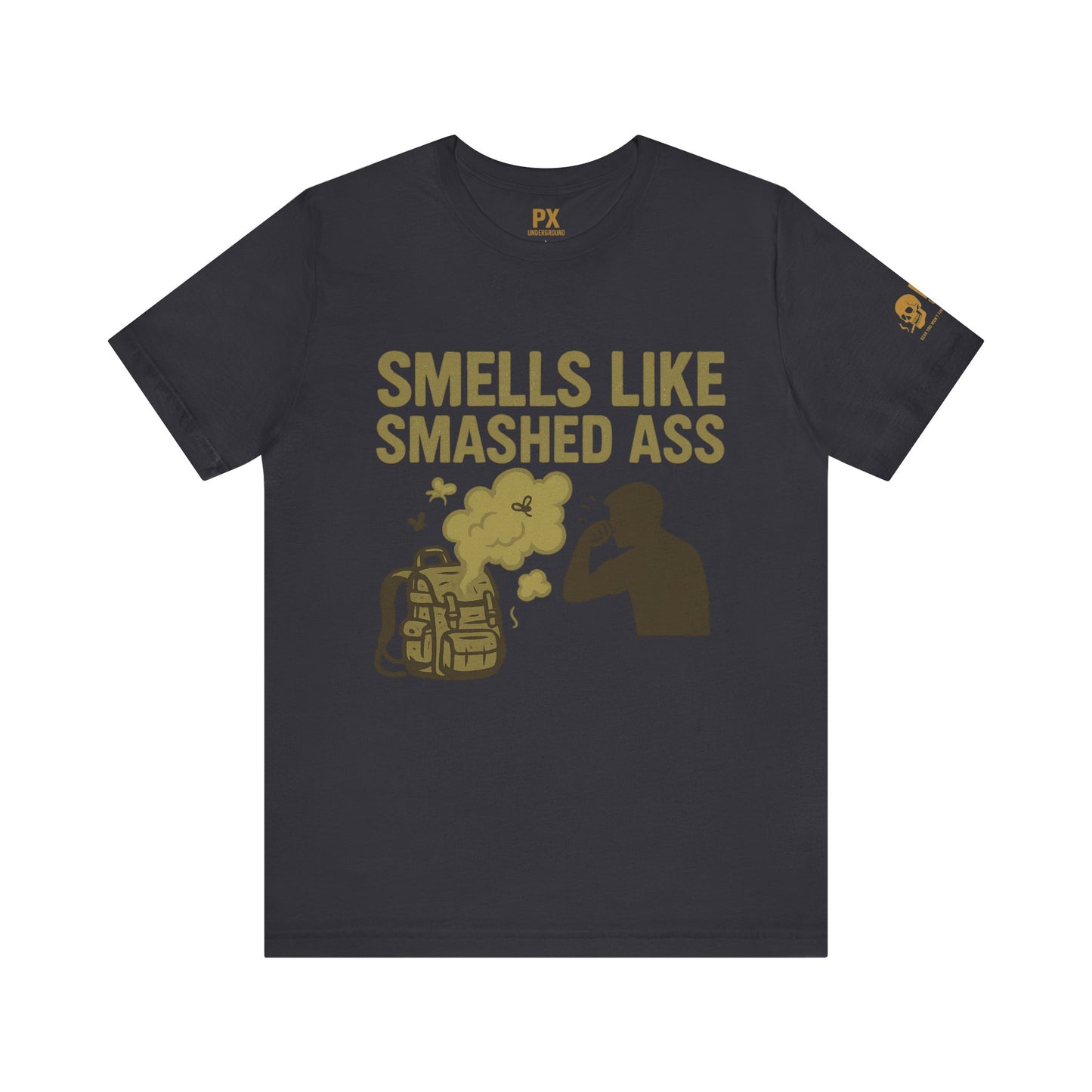 "Smells Like Smashed Ass" – PX Underground Exclusive