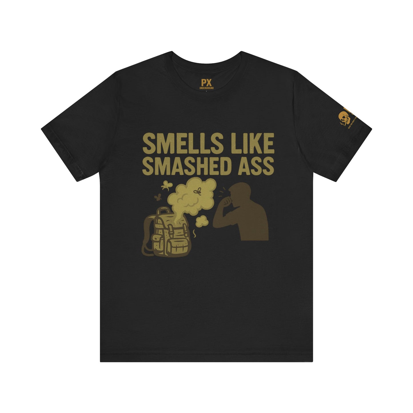 "Smells Like Smashed Ass" – PX Underground Exclusive