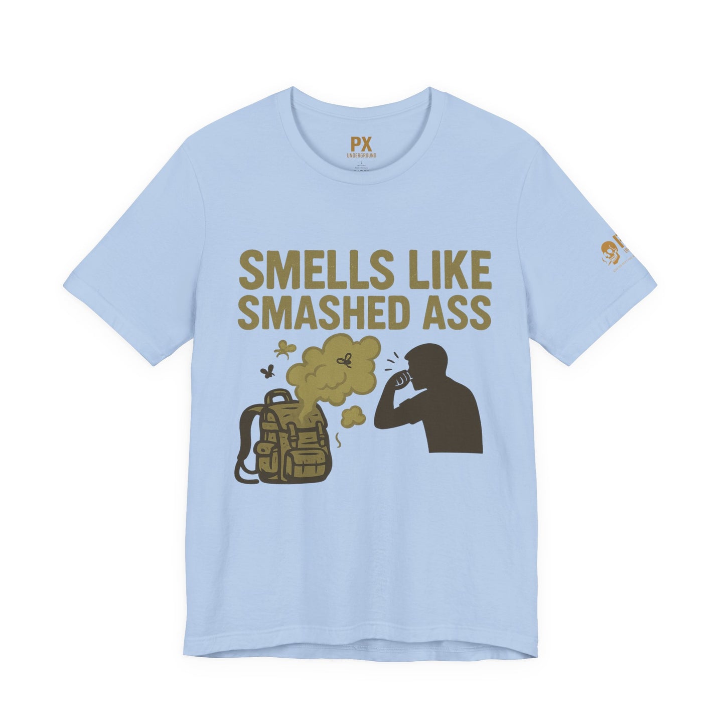 "Smells Like Smashed Ass" – PX Underground Exclusive