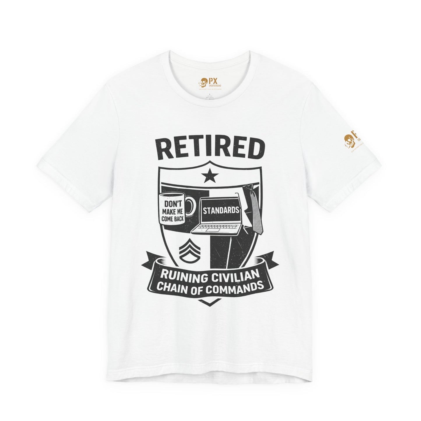 Retired Military Badge Tee — "Ruining Civilian Chain of Commands" Graphic Shirt