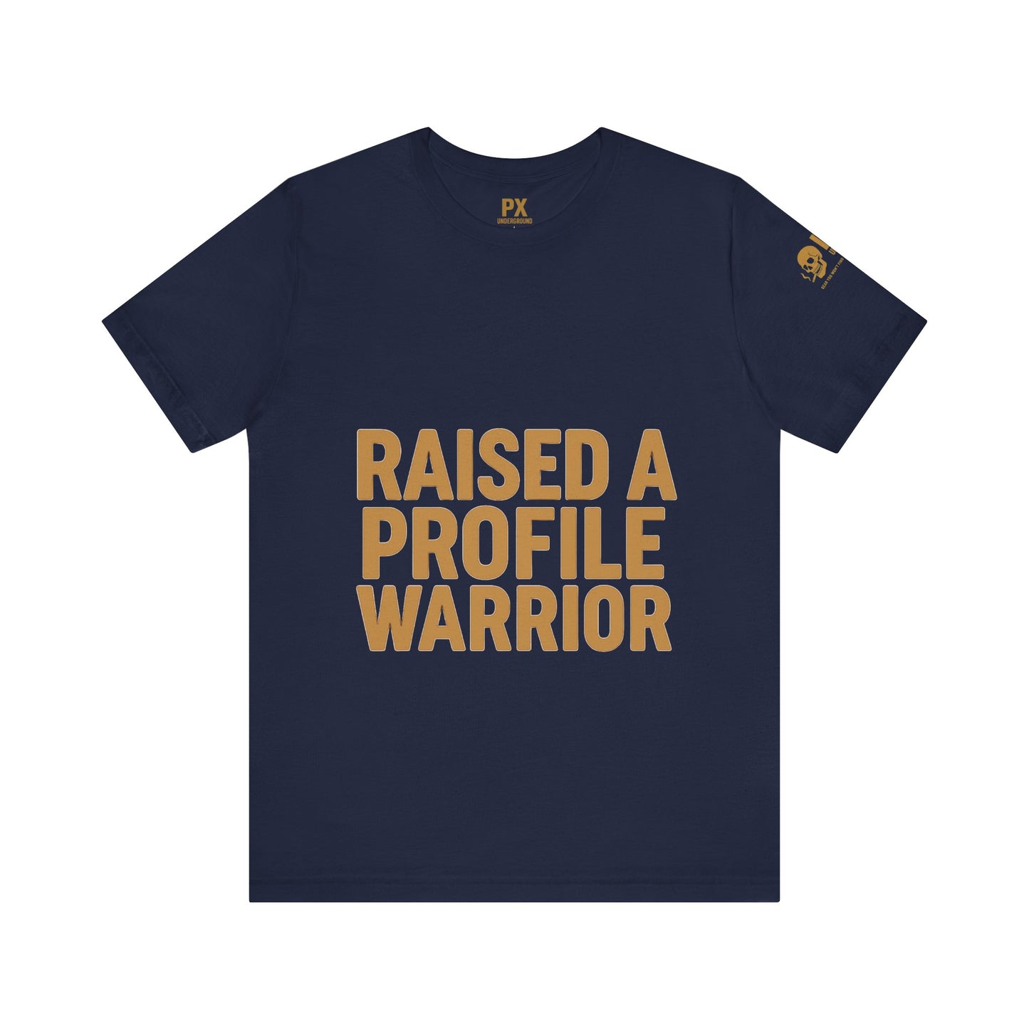 Raised a Profile Warrior – PX Underground Tee