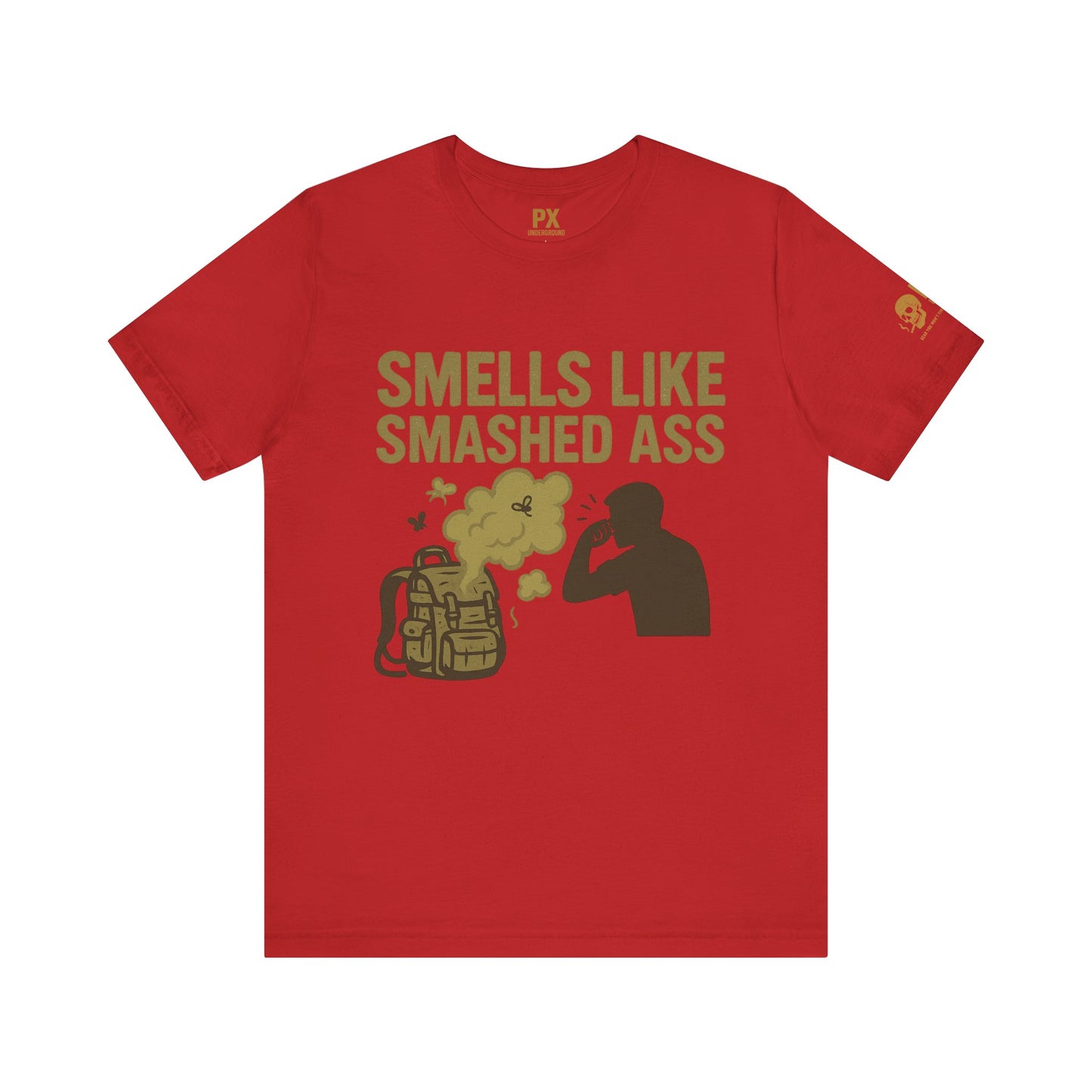"Smells Like Smashed Ass" – PX Underground Exclusive