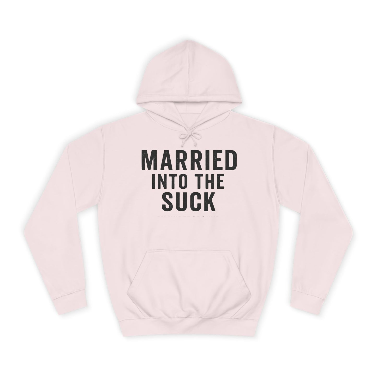 Married Into the Suck Hoodie – PX Spouse Edition