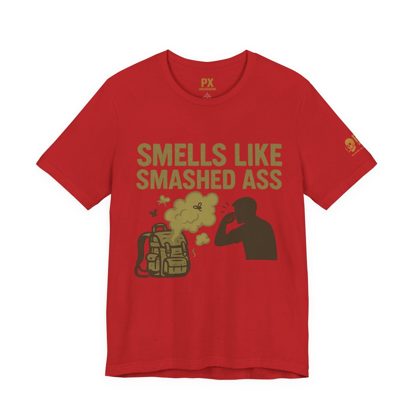 "Smells Like Smashed Ass" – PX Underground Exclusive