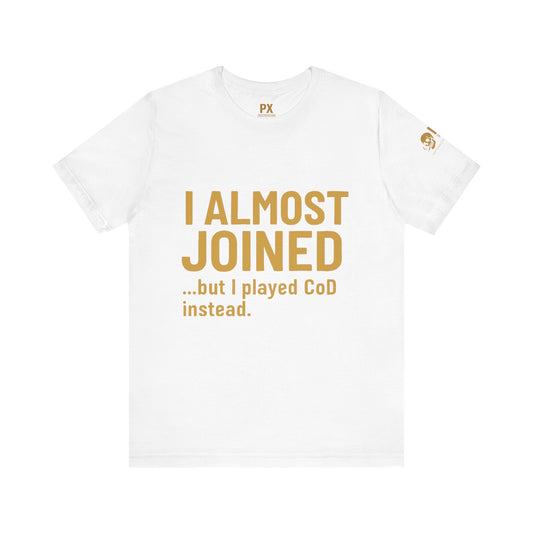 I Almost Joined Tee – PX Underground