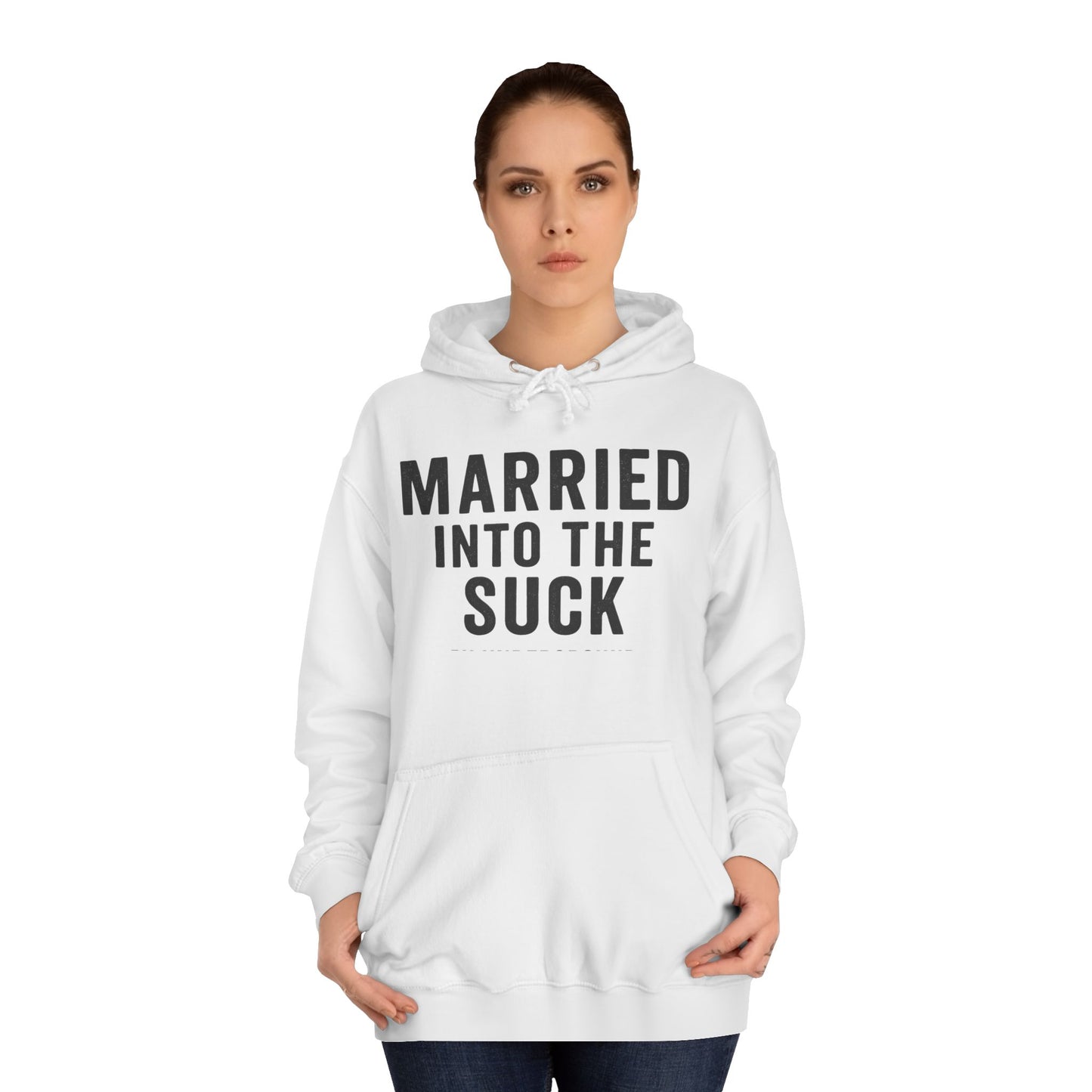 Married Into the Suck Hoodie – PX Spouse Edition