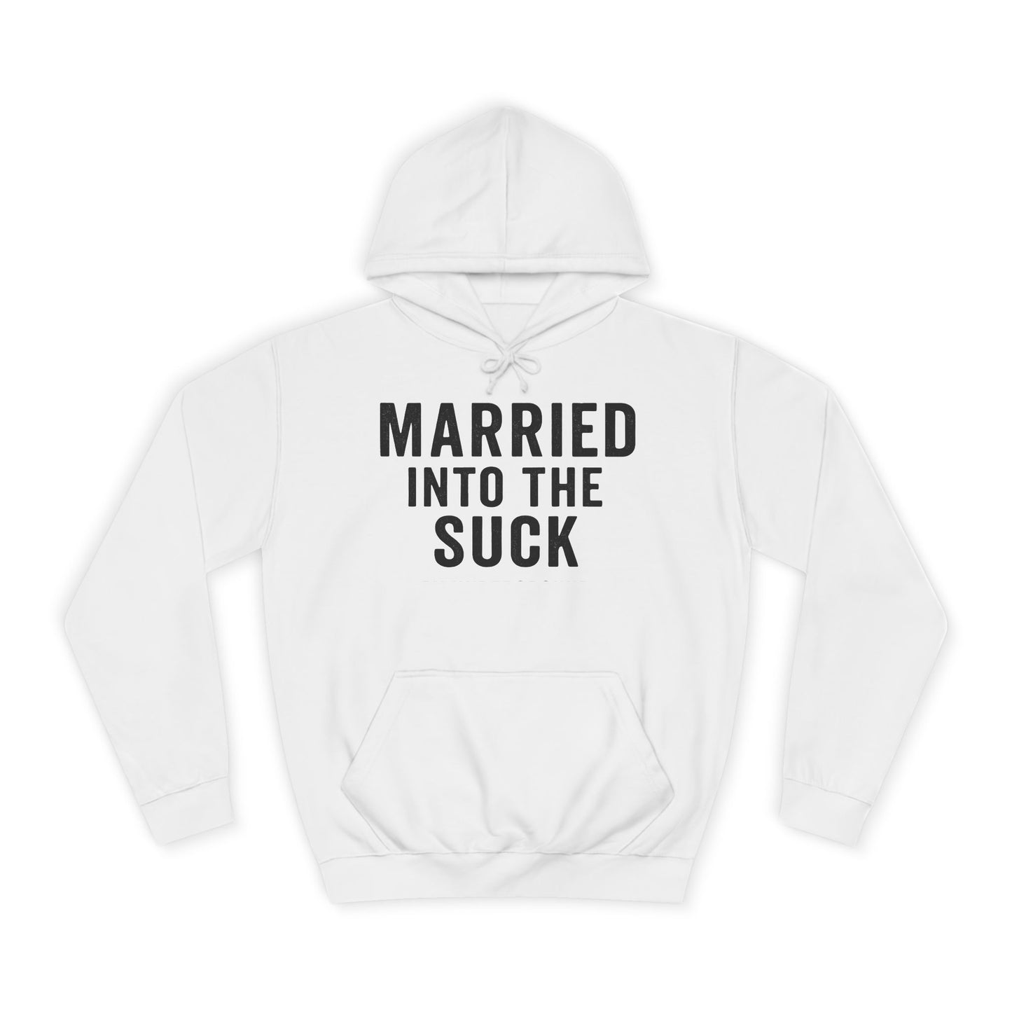 Married Into the Suck Hoodie – PX Spouse Edition