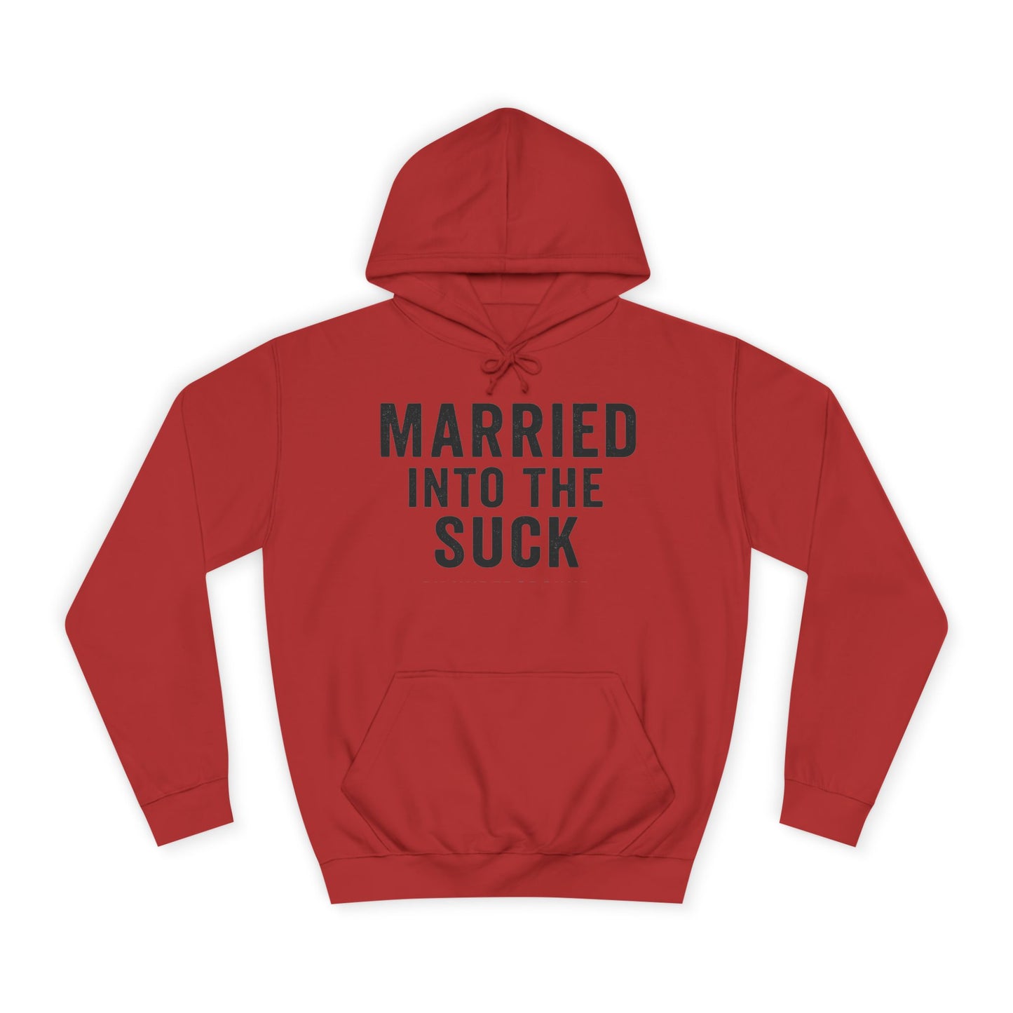 Married Into the Suck Hoodie – PX Spouse Edition