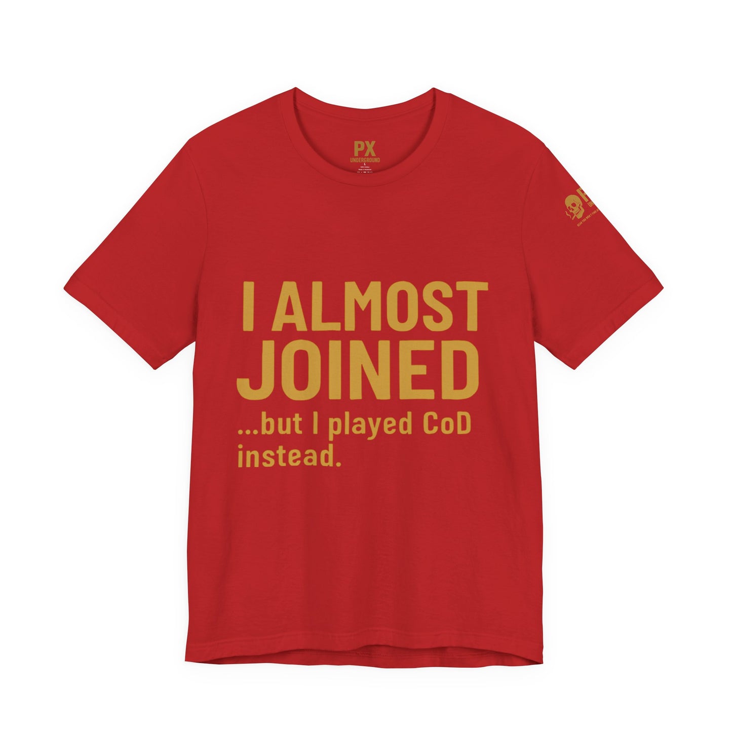 I Almost Joined Tee – PX Underground
