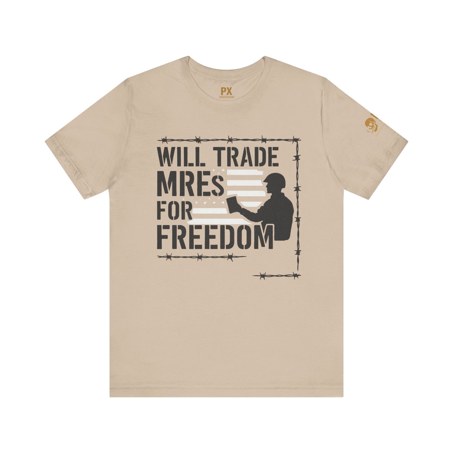 "Will Trade MREs for Freedom"