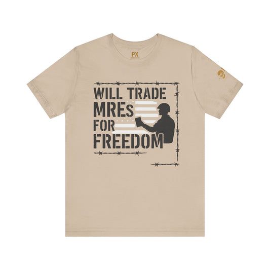 "Will Trade MREs for Freedom"
