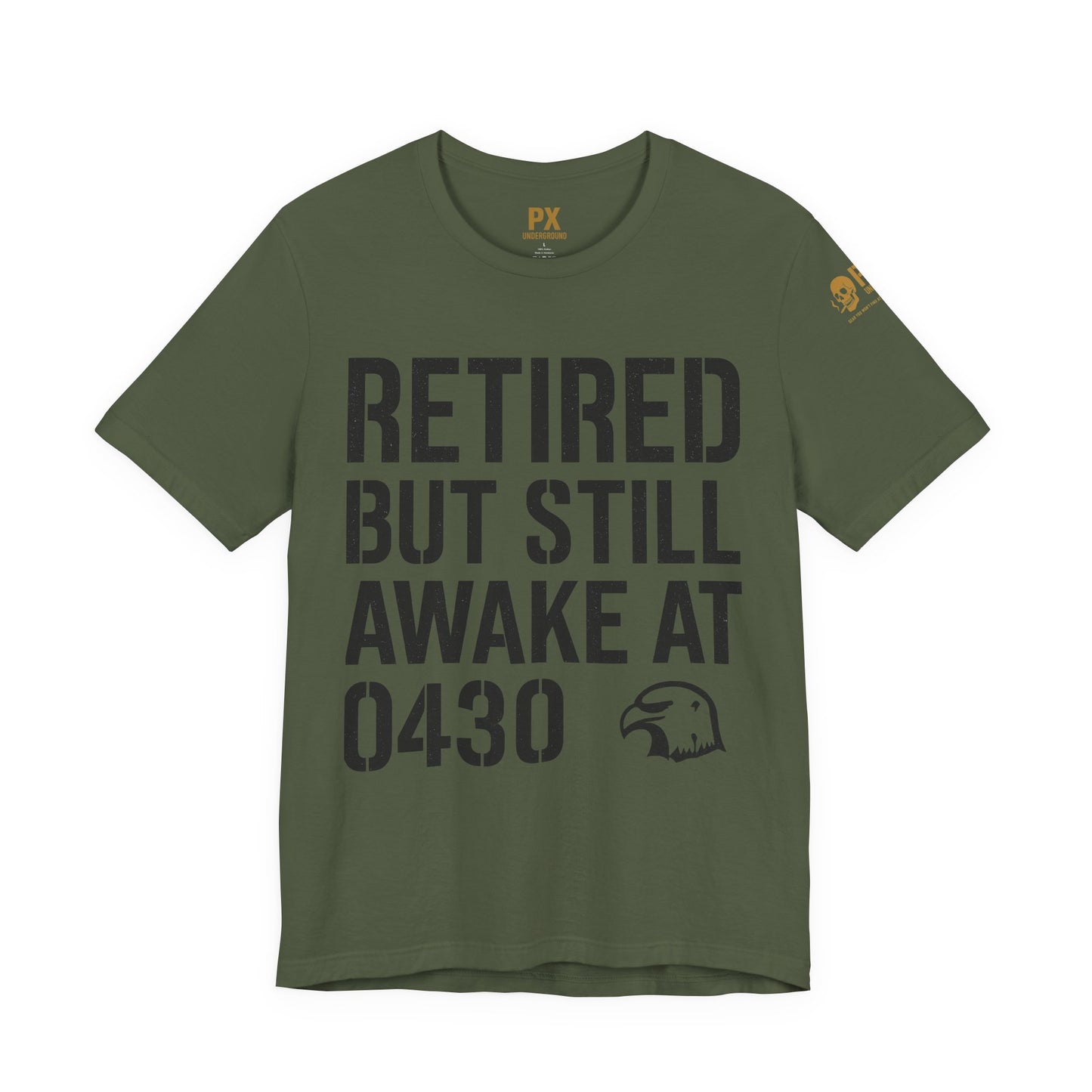 Retired But Still Awake at 0430 Tee