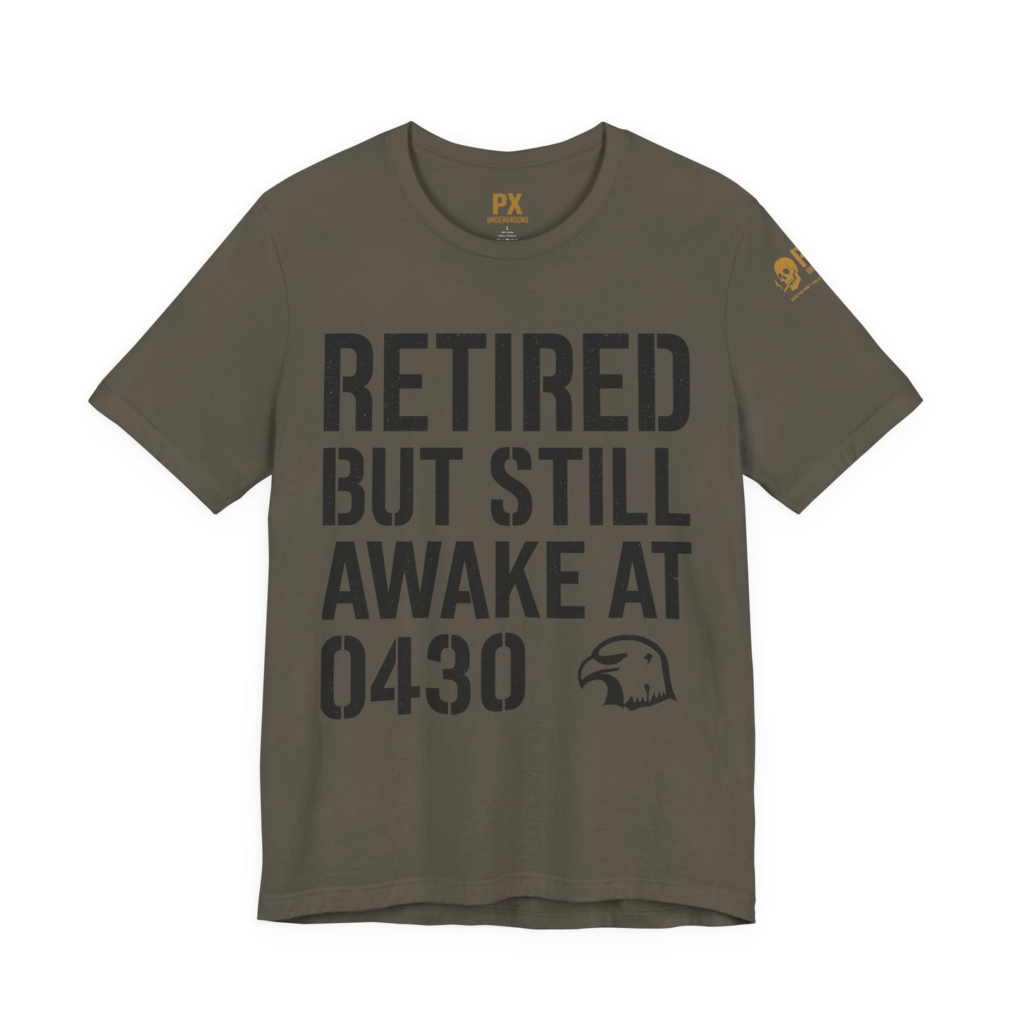 Retired But Still Awake at 0430 Tee